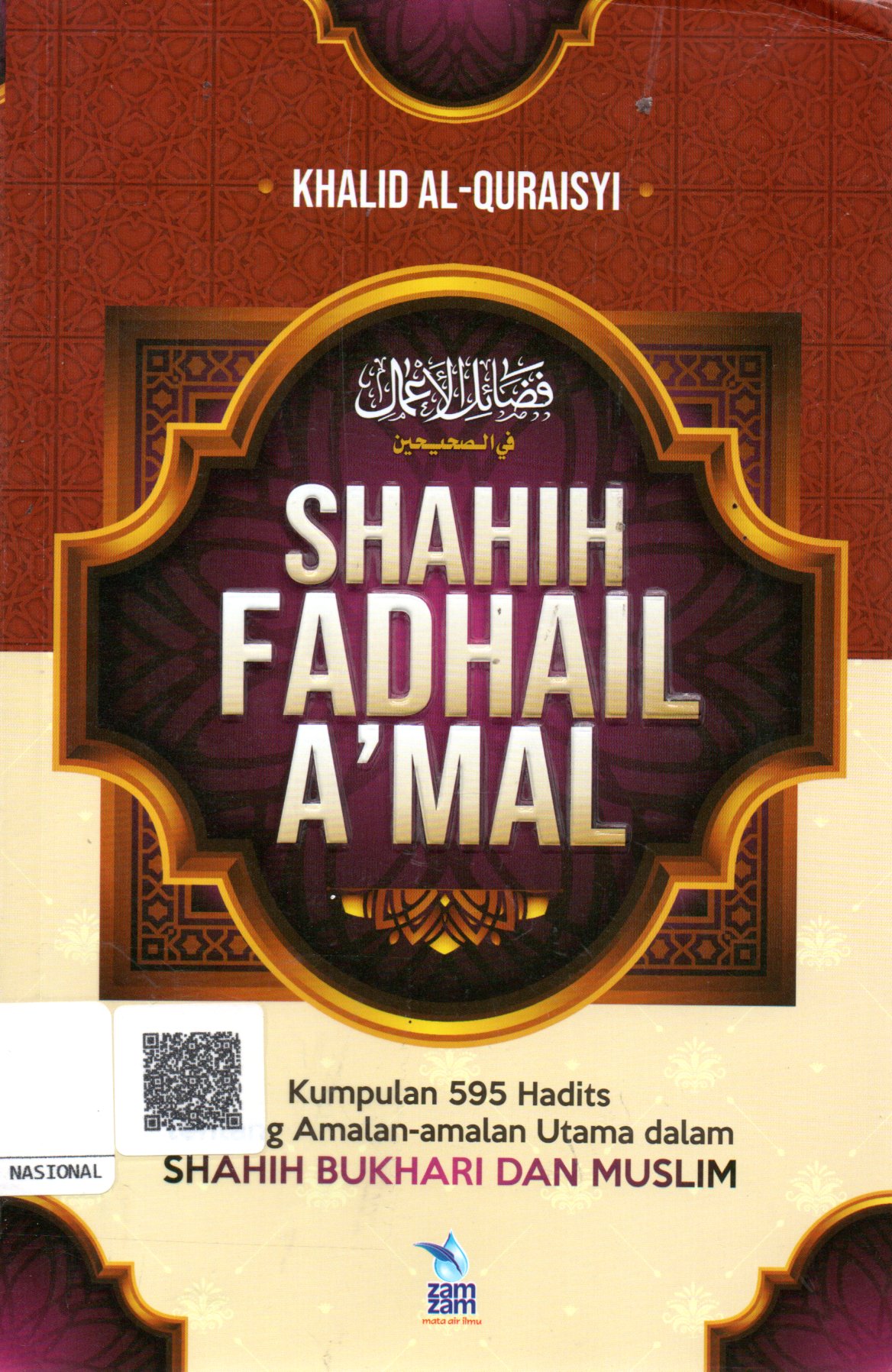 Sampul Shahih Fadhail A'mal :  Kumpulan 595 Hadits tentang Amalan-Amalan Utama dalam Shahih Bukhari dan Muslim / Penerjemah: Ahmad Taufik Arizal