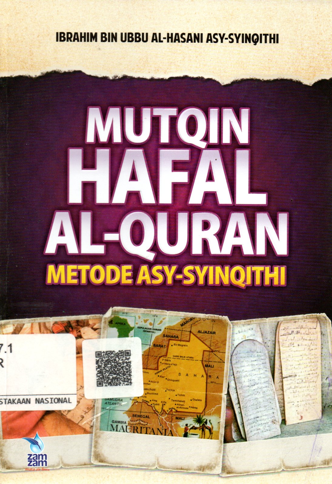 Sampul Mutqin Hafal Al-Quran :  Metode Asy-Syinqithi / Penerjemah: Syafruddin bin Ramly Batubara