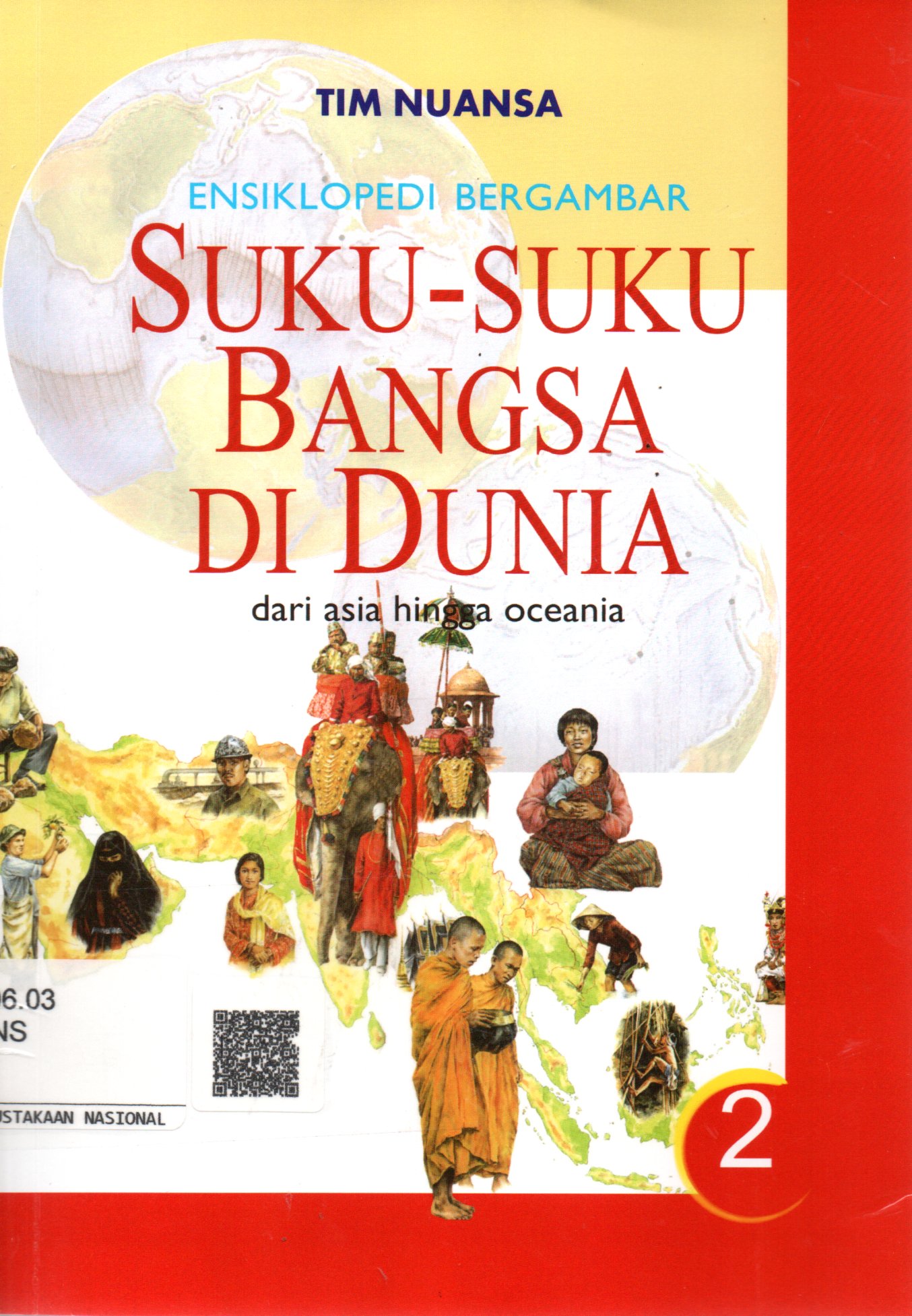 Sampul Ensiklopedi Bergambar :  Suku-Suku Bangsa Di Dunia dari Asia Hingga Oceania / Penerjemah: Ani Susana, Editor: Agus Salim