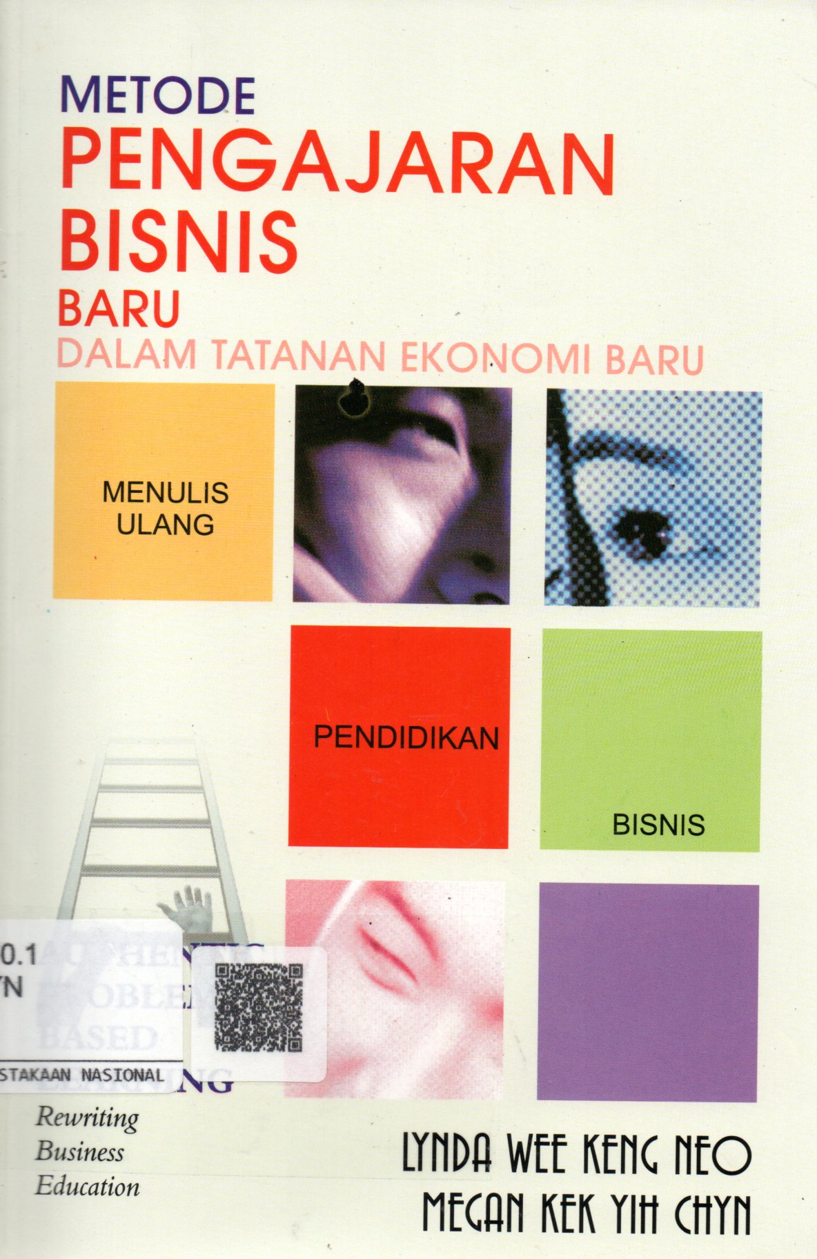 Sampul Metode Pengajaran Bisnis Baru :  Dalam Tatanan Ekonomi Baru / Penerjemah: Rifki Rosyad