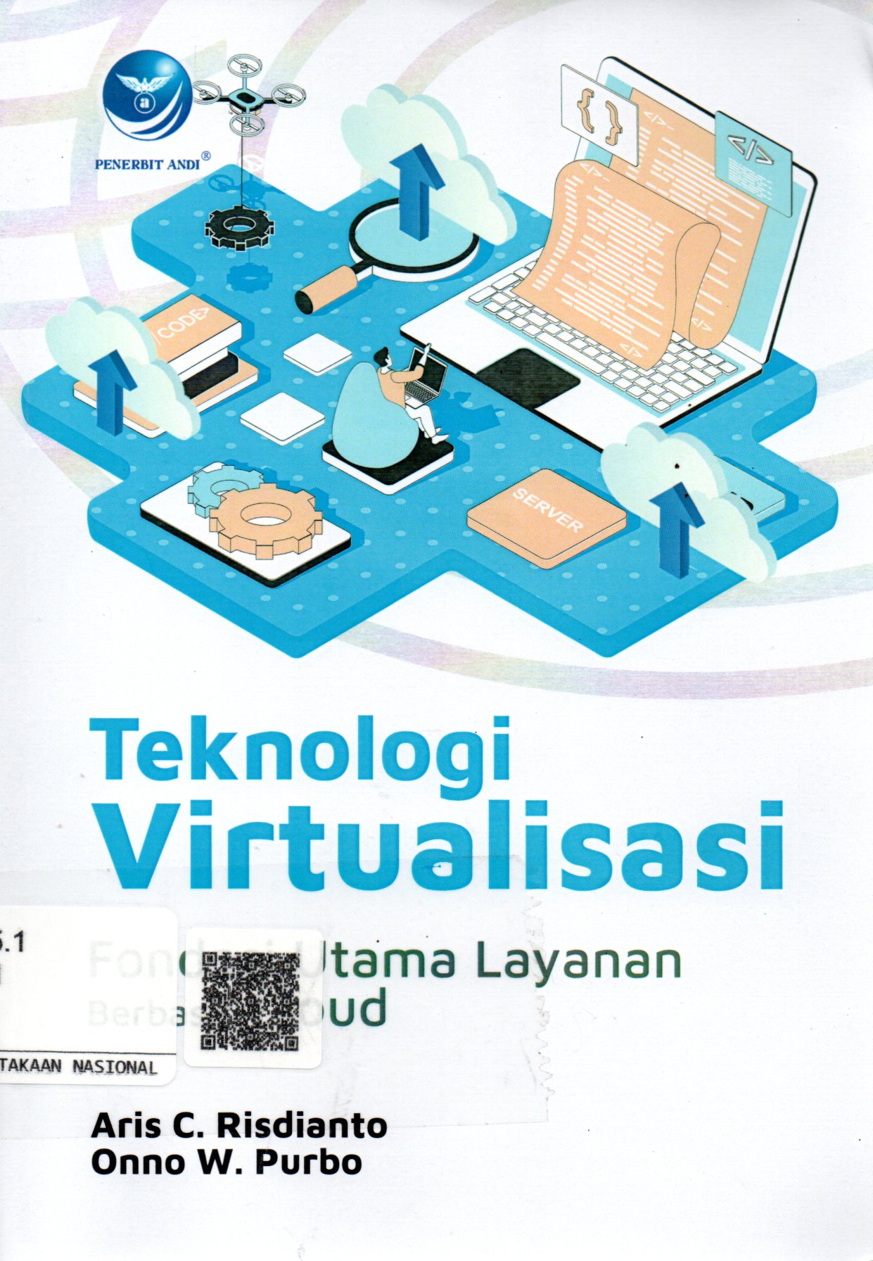 Sampul Teknologi Virtualisasi :  Fondasi Utama Layanan Berbasis Cloud / Editor: Marcella Kika