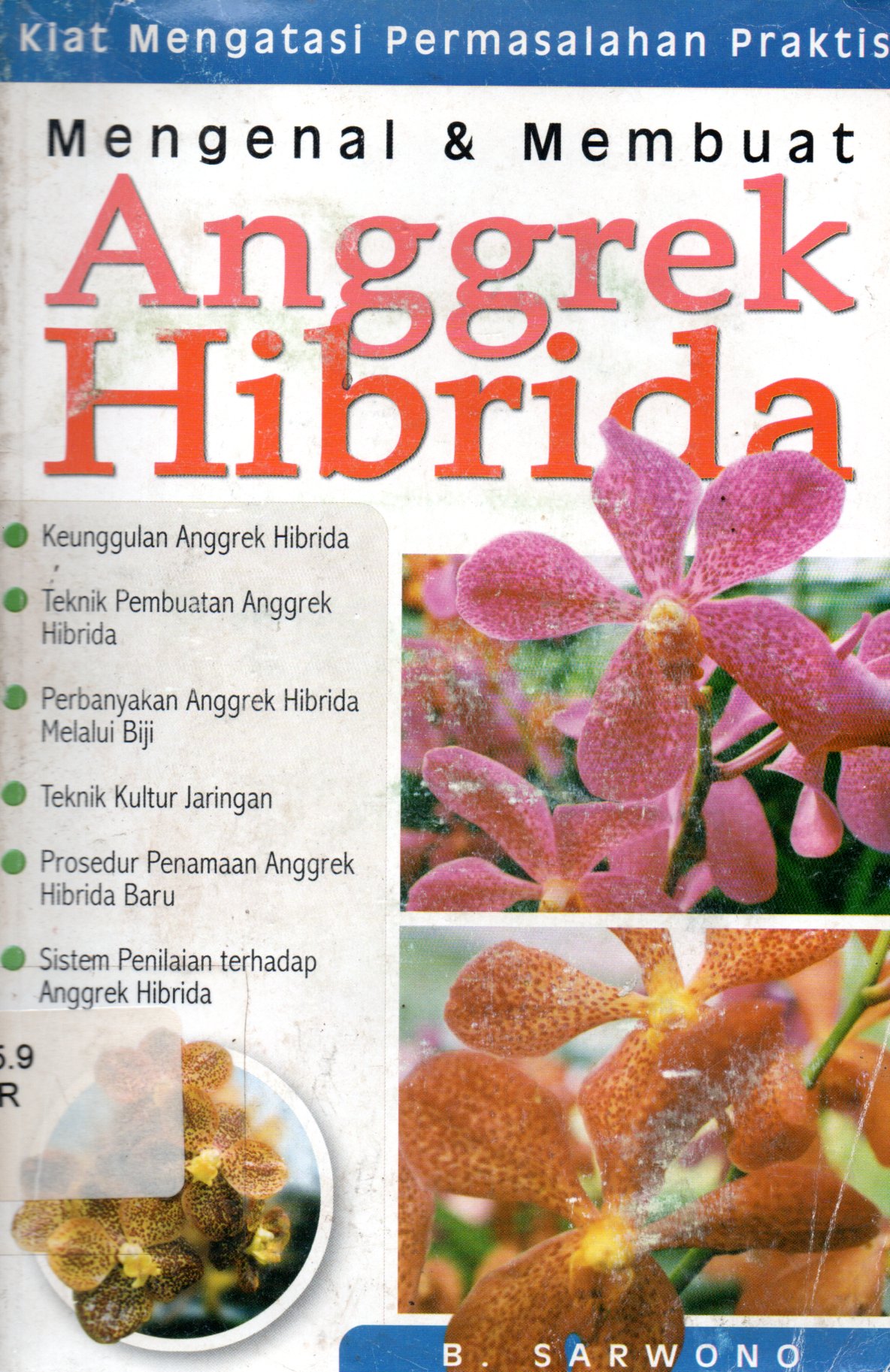 Sampul Mengenal & Membuat Anggrek Hibrida :  Kiat Mengatasi Permasalahan Praktis / Penyunting: Tetty Yullia