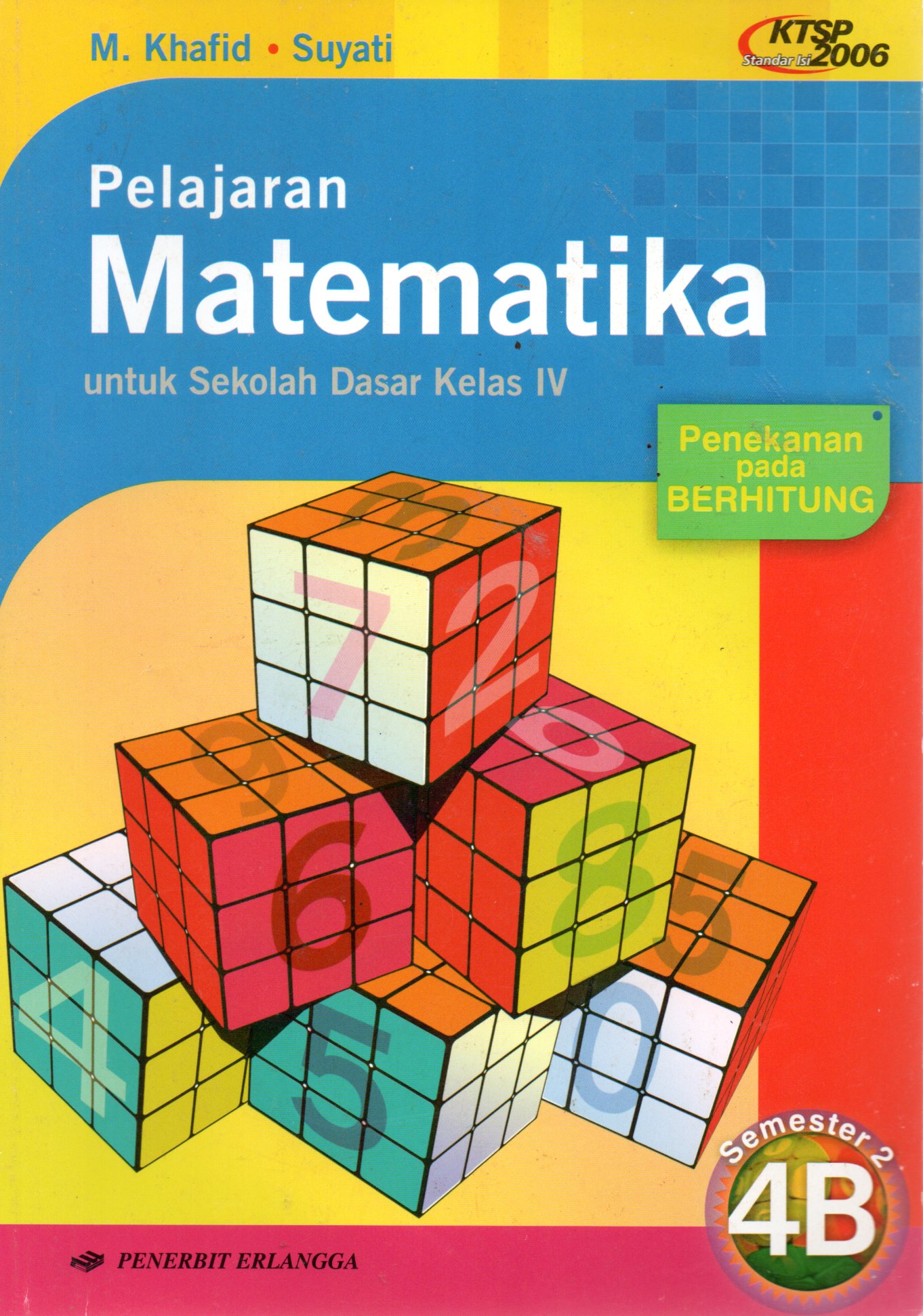 Sampul Pelajaran Matematika untuk Sekolah Dasar Kelas IV :  Penekanan pada Berhitung / Editor: Muji Darmanto