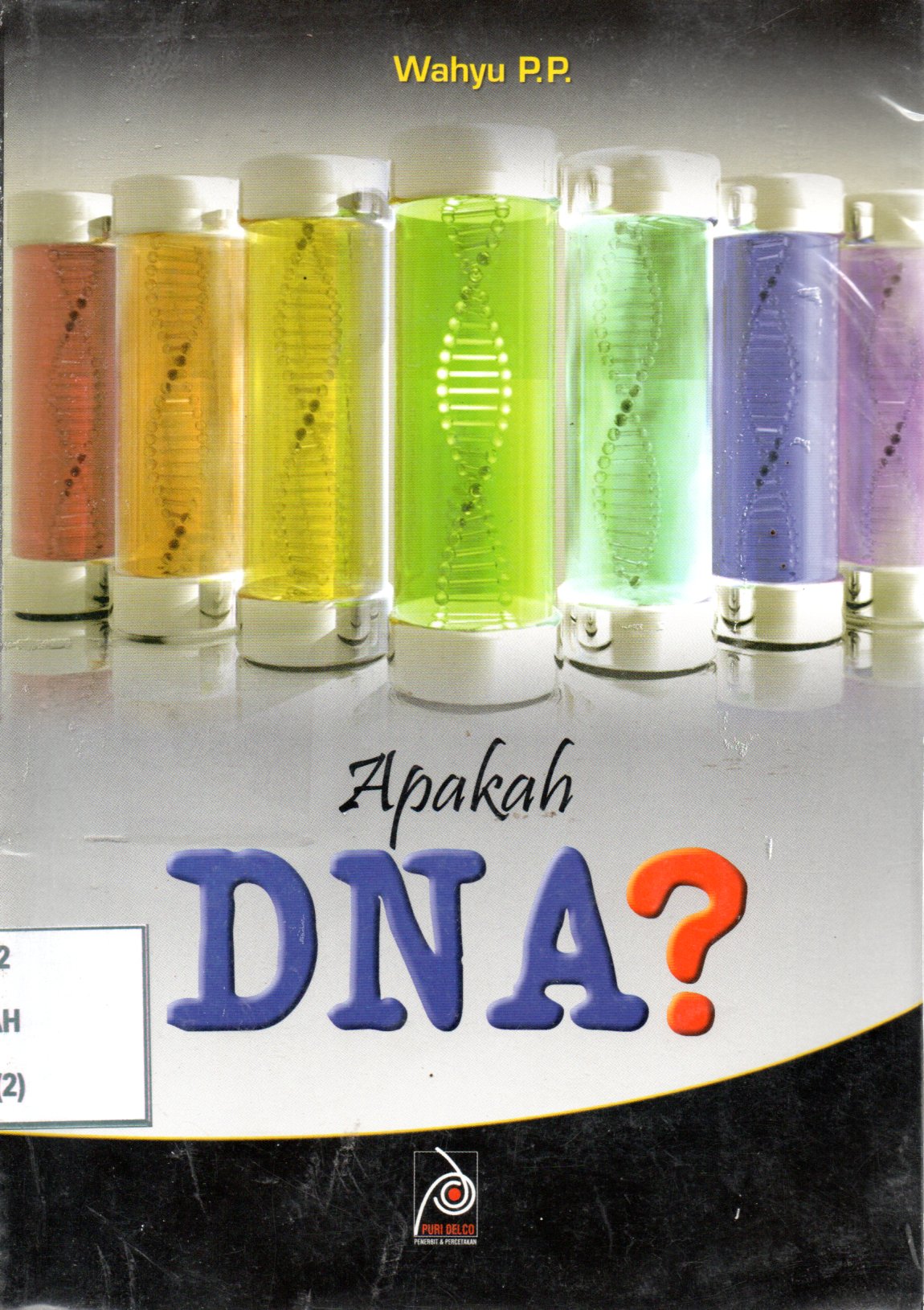 Sampul Apakah DNA? / Editor: Edi Warsidi