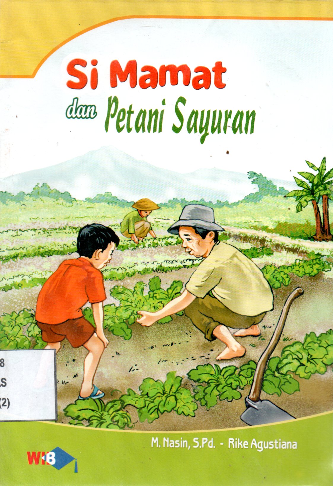 Sampul Si Mamat dan Petani Sayuran / Editor: Tim Redaksi ExiStudio