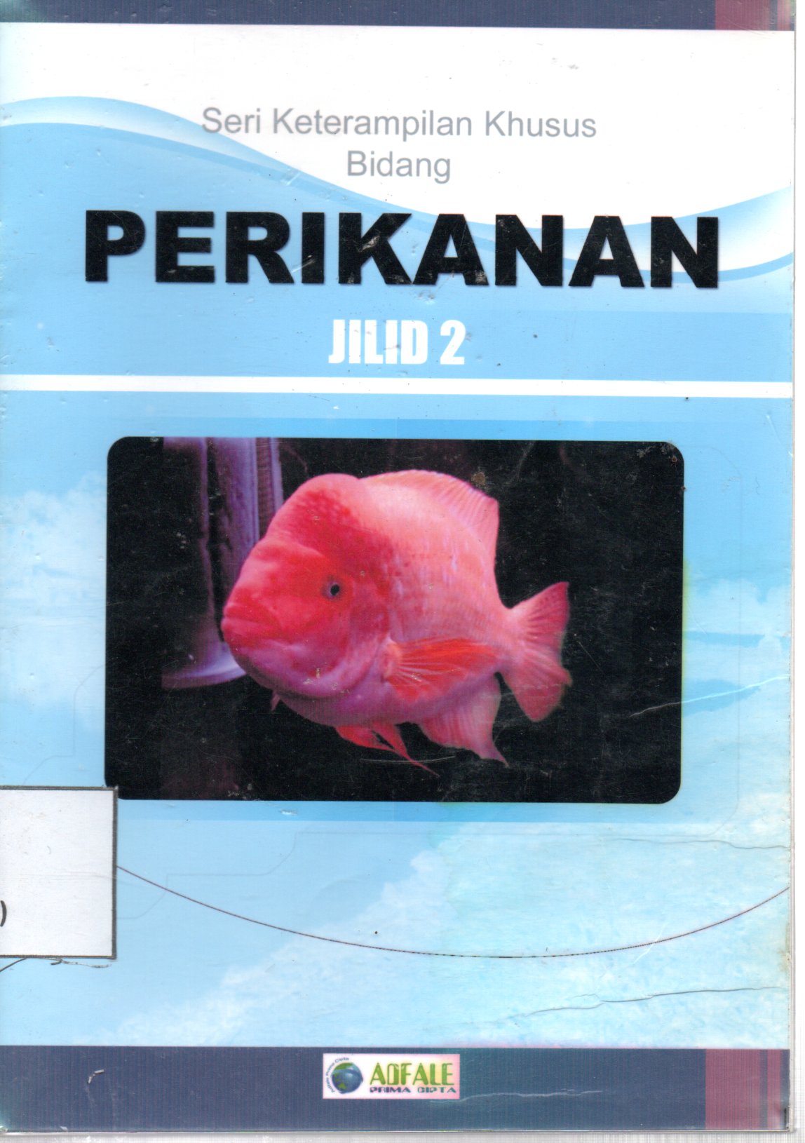 Sampul Seri Keterampilan Khusus Bidang Perikanan / Editor: Jaruki
