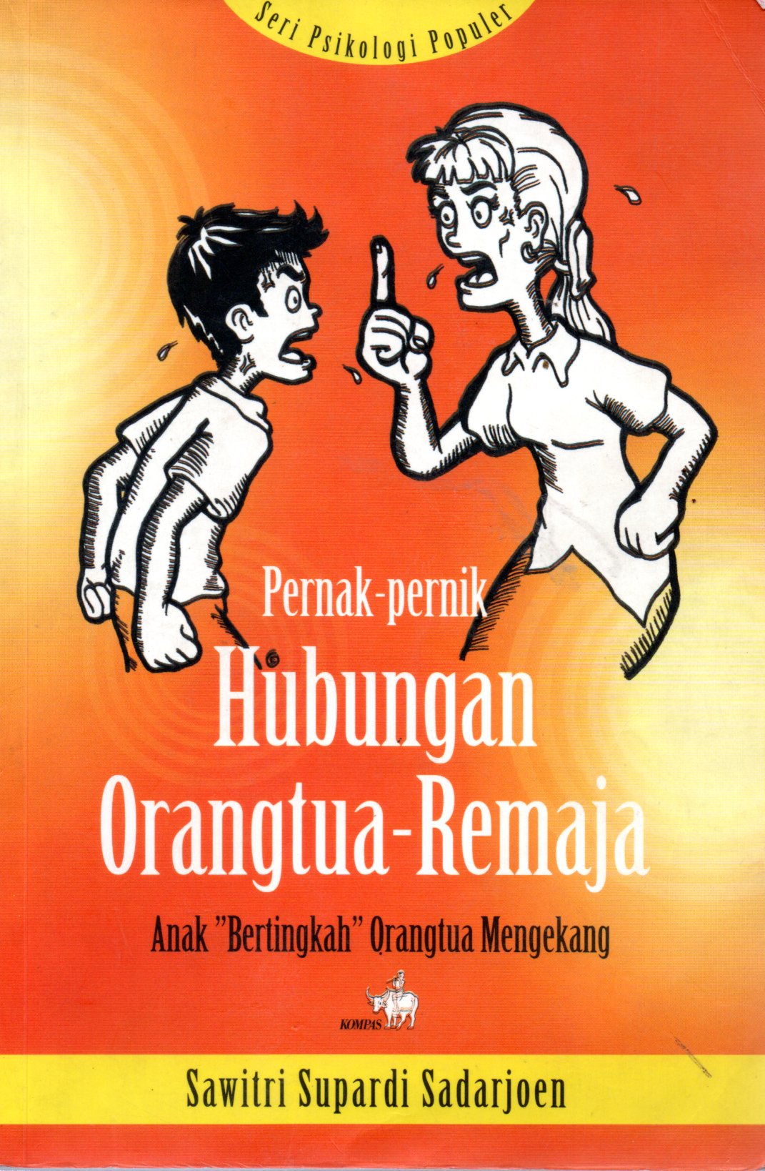 Sampul Pernak-Pernik Hubungan Orangtua-Remaja :  Anak "Bertingkah" Orangtua Mengekang / Editor: P. Chanar