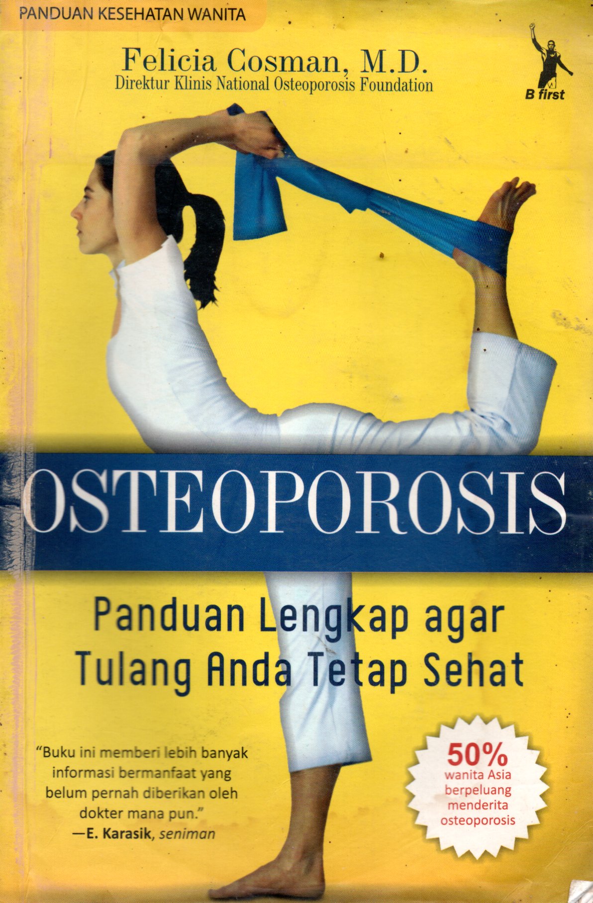 Sampul Osteoporosis :  Panduan Lengkap Agar Tulang Anda Tetap Sehat / Penyunting: Perwira Leo S