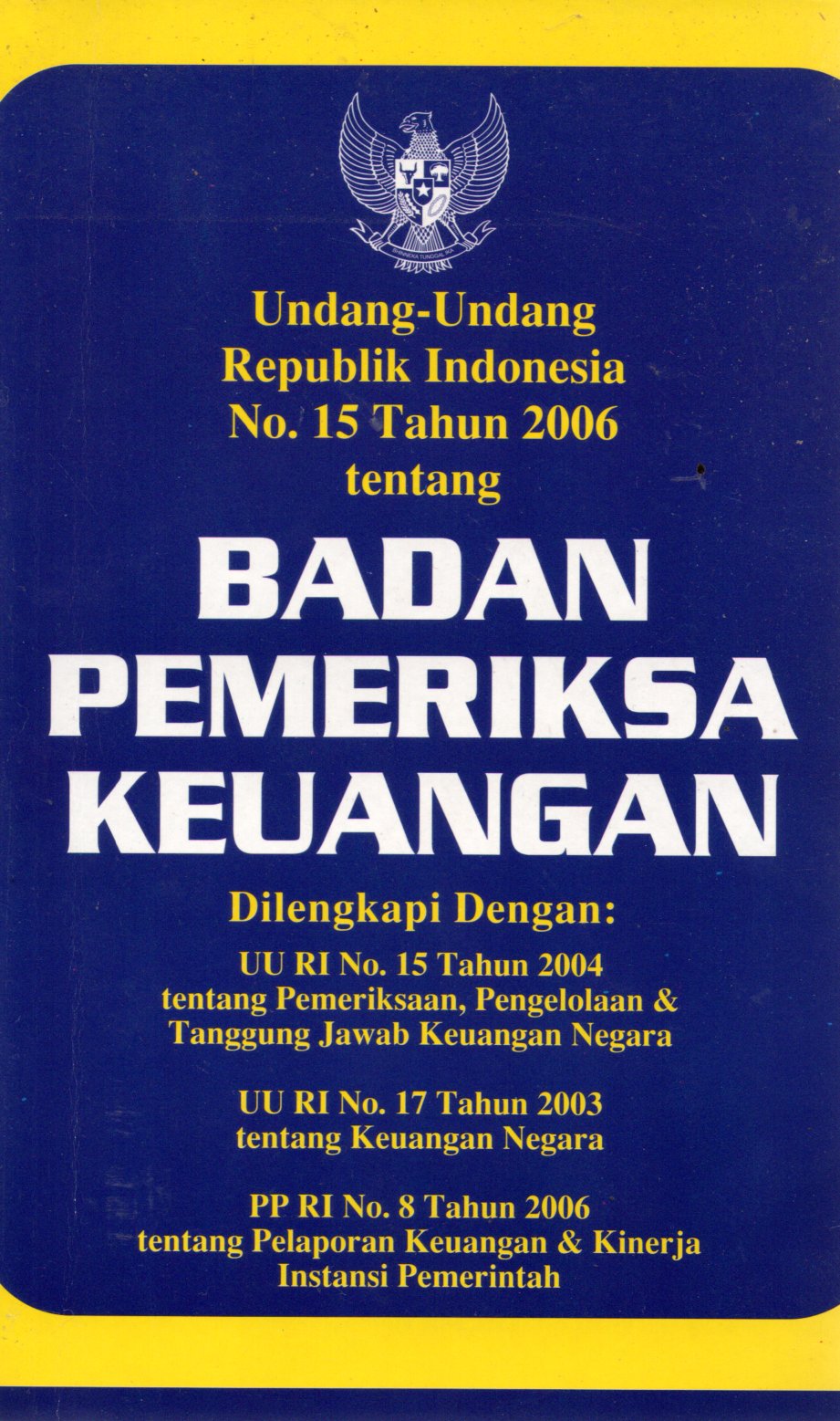 Sampul Undang-Undang Republik Indonesia Nomor 15 Tahun 2006 tentang Badan Pemeriksa Keuangan :  Seri Perundangan