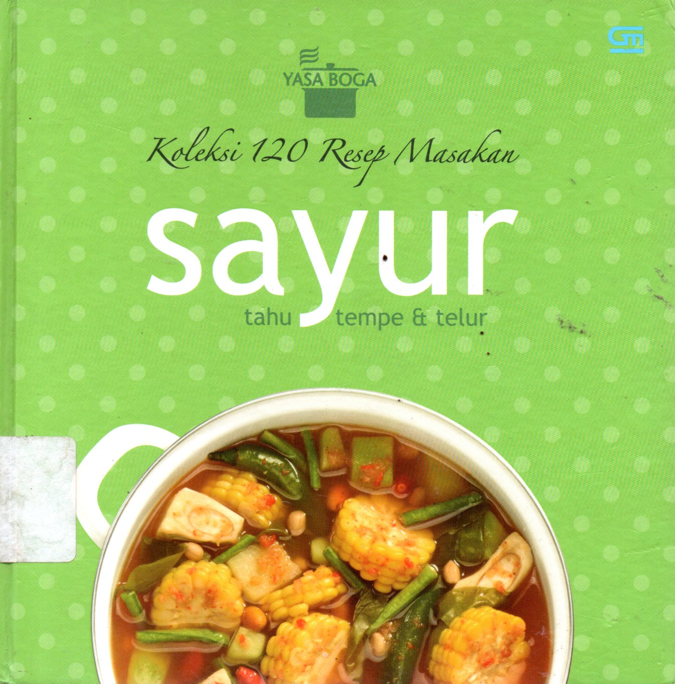 Sampul Koleksi 120 Resep Masakan :  Sayur, Tahu, Tempe dan Telur