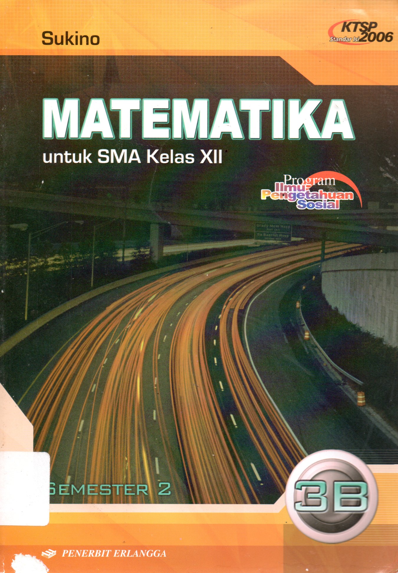 Sampul Matematika untuk SMA Kelas XII-IPS :  Semester 2 / Editor: Iwan Suseno, Edward Sukendra