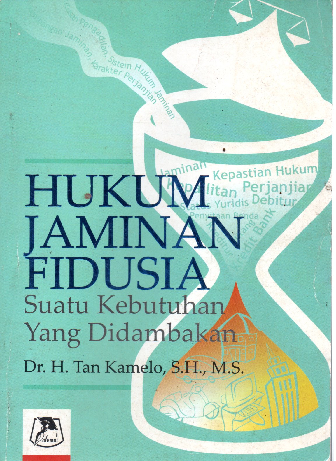 Sampul Hukum Jaminan Fidusia :  Suatu Kebutuhan yang Didambakan