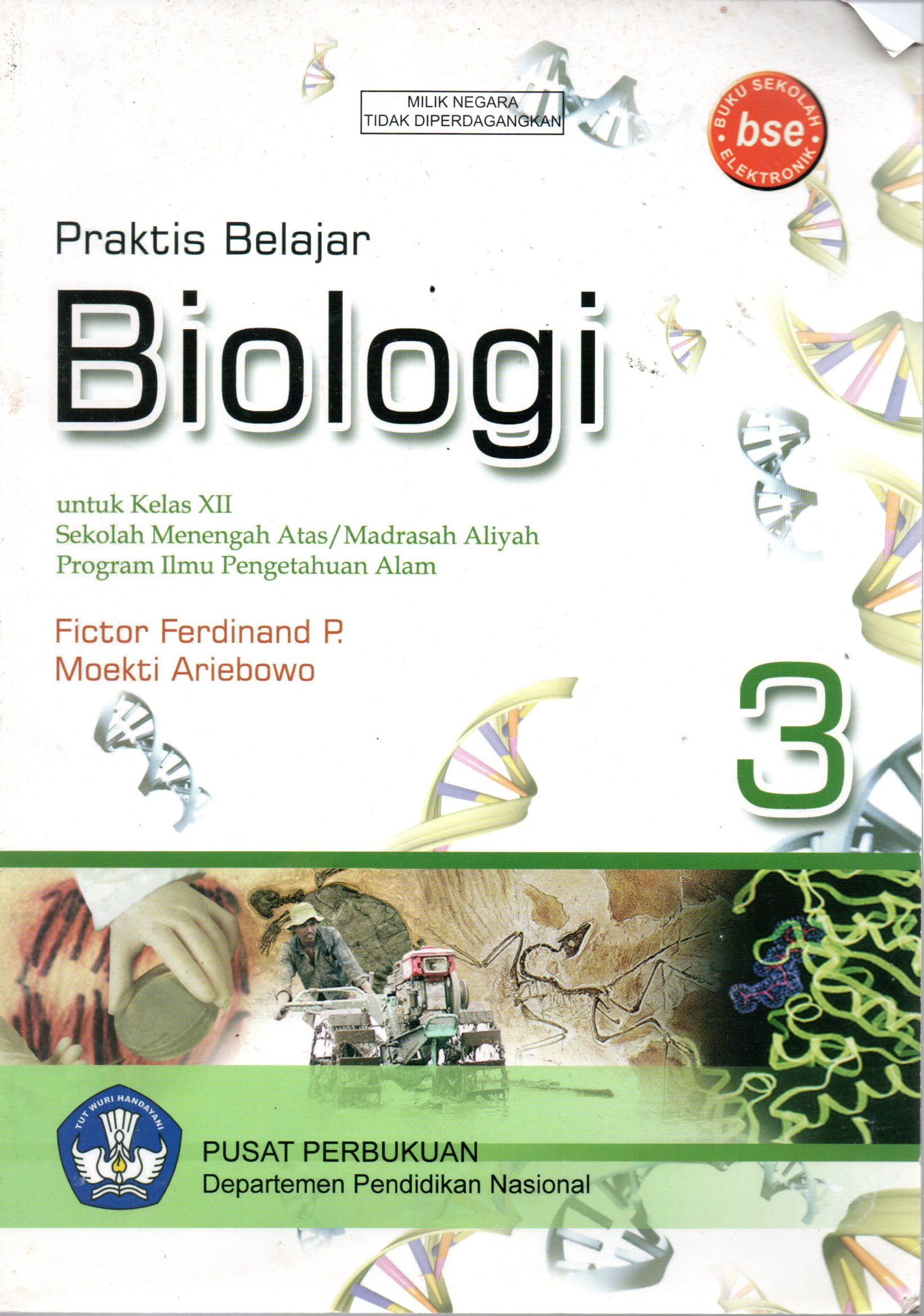 Sampul Praktis Belajar Biologi 3 :  untuk Kelas XII Sekolah Menengah Atas/Madrasah Aliyah Program Ilmu Pengetahuan Alam / Editor: Dadan Ahmad S Bardan