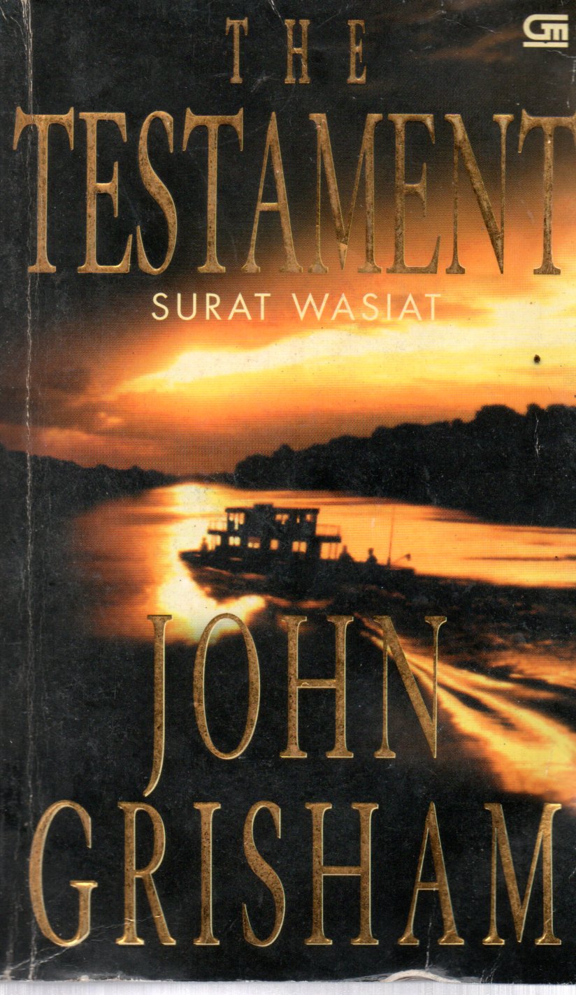 Sampul The Testament = Surat Wasiat / Alih Bahasa: Hendarto Setiadi