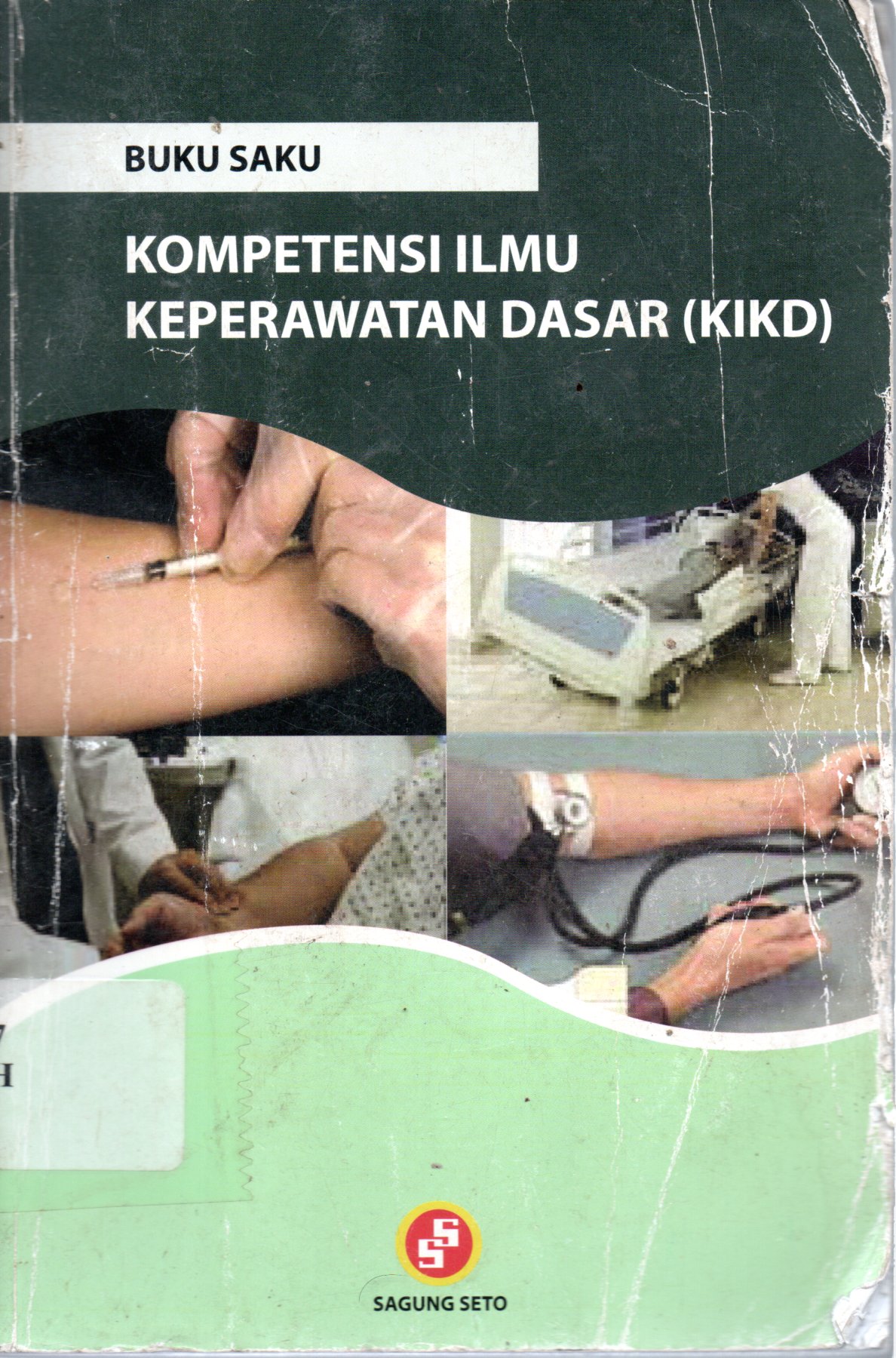 Sampul Kompetensi Ilmu Keperawatan Dasar (KIKD) :  Buku Saku