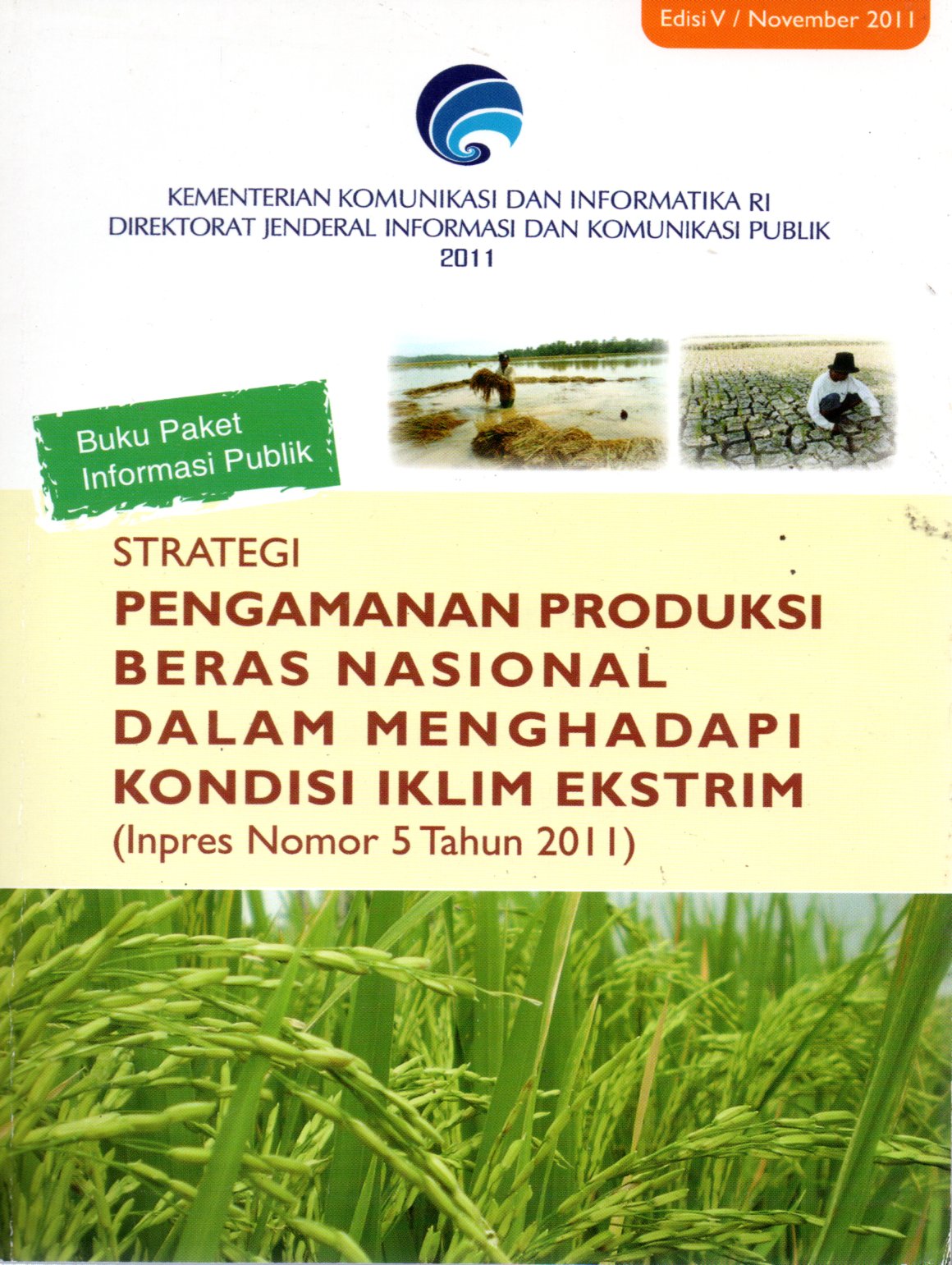 Sampul Strategi Pengamanan Produksi Beras Nasional dalam Menghadapi Kondisi Iklim Ekstrim :  Inpres Nomor 5 Tahun 2011