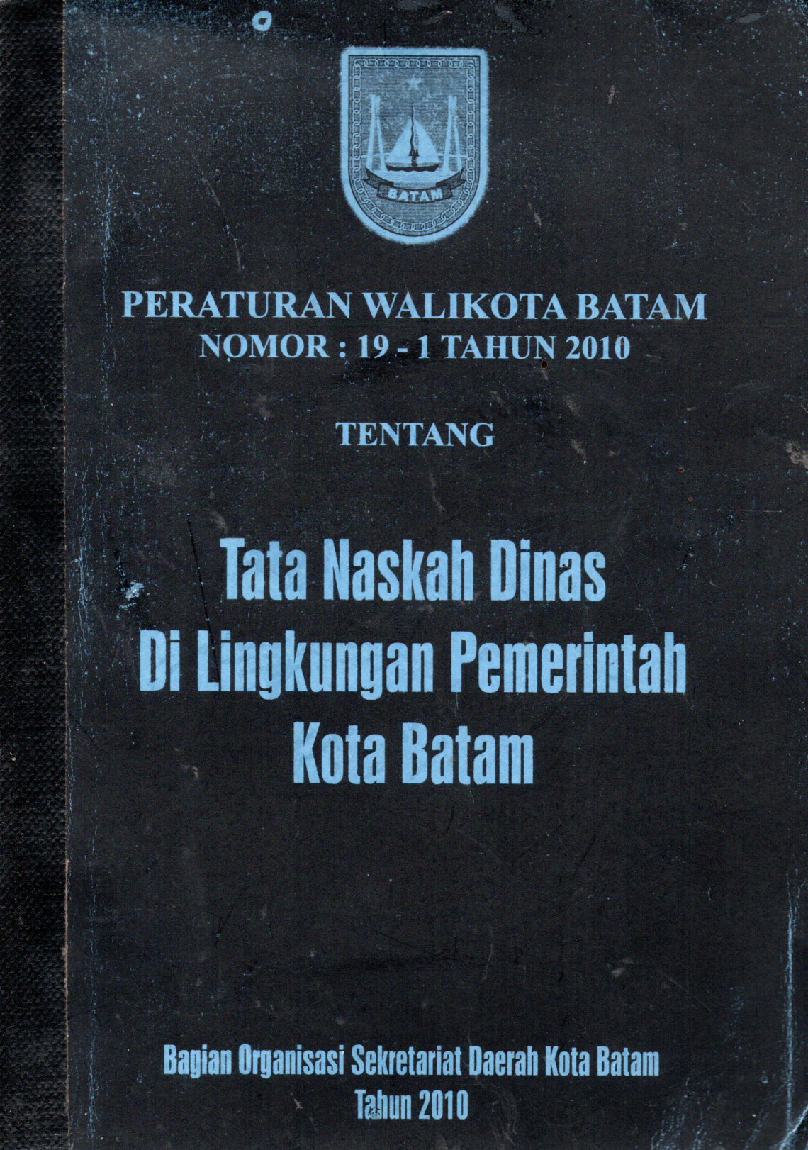 Sampul Peraturan Walikota Batam Nomor: 19-1 Tahun 2010 tentang Tata Naskah Dinas di Lingkungan Pemerintah Kota Batam