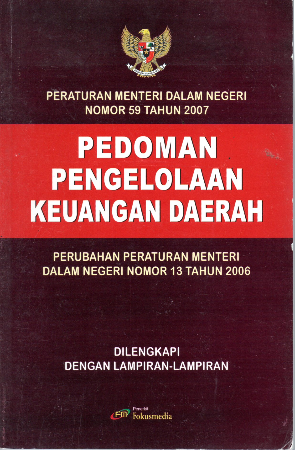 Sampul Pedoman Pengelolaan Keuangan Daerah :  Peraturan Menteri Dalam Negeri Nomor 59 Tahun 2007 tentang Perubahan Permendagri Nomor 13 Tahun 2006