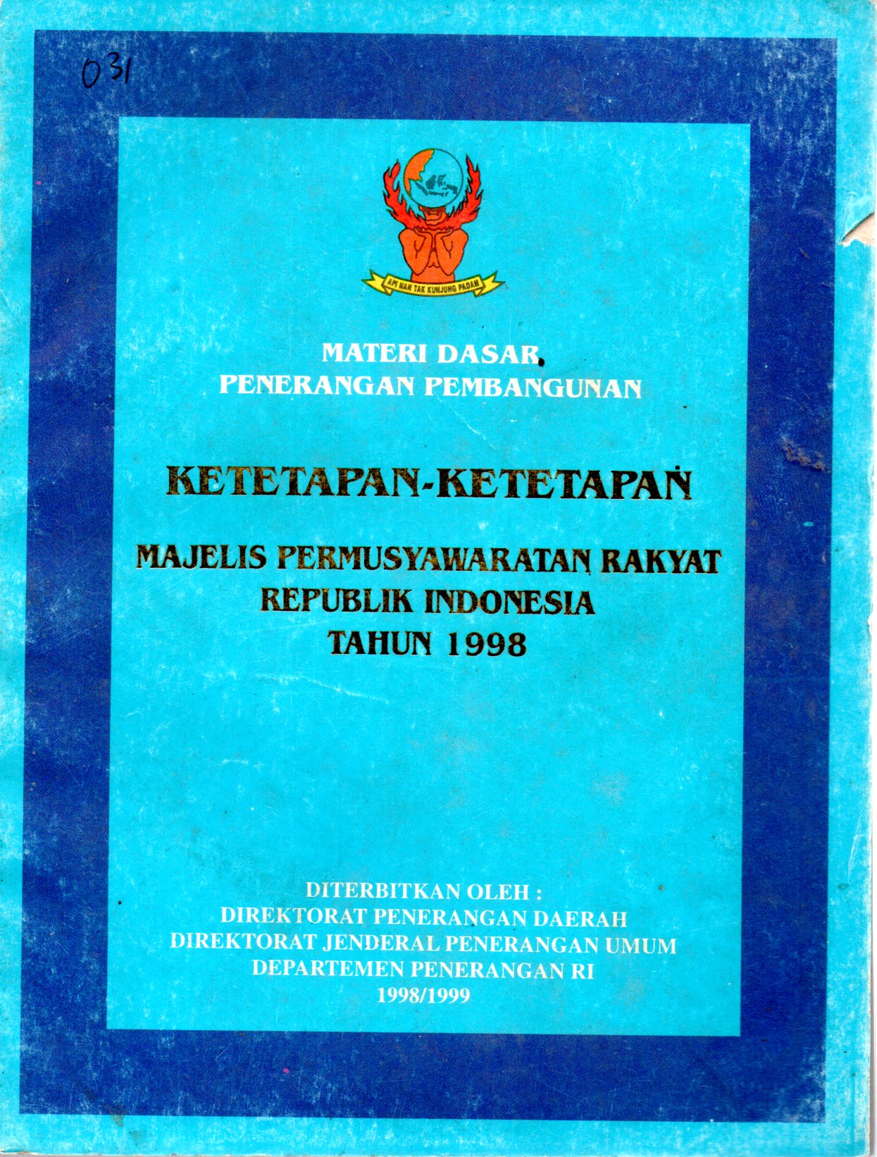 Sampul Ketetapan-Ketetapan Majelis Permusyawaratan Rakyat Republik Indonesia Tahun 1998 :  Materi Dasar Penerangan Pembangunan