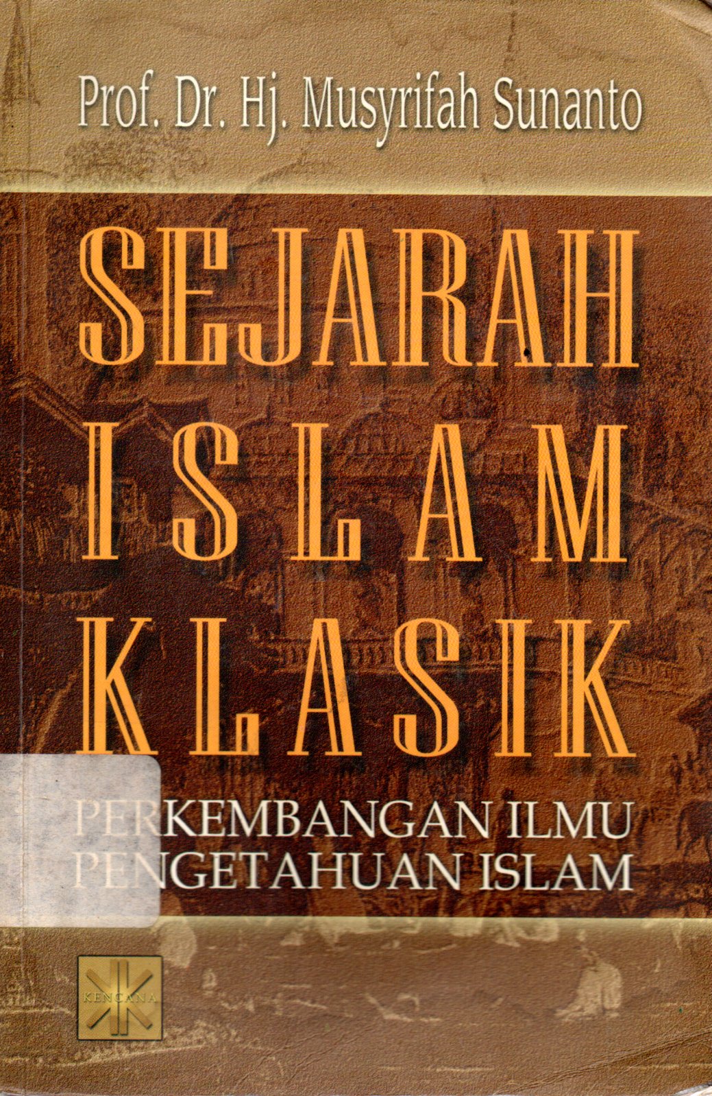 Sampul Sejarah Islam Klasik :  Perkembangan Ilmu Pengetahuan Islam