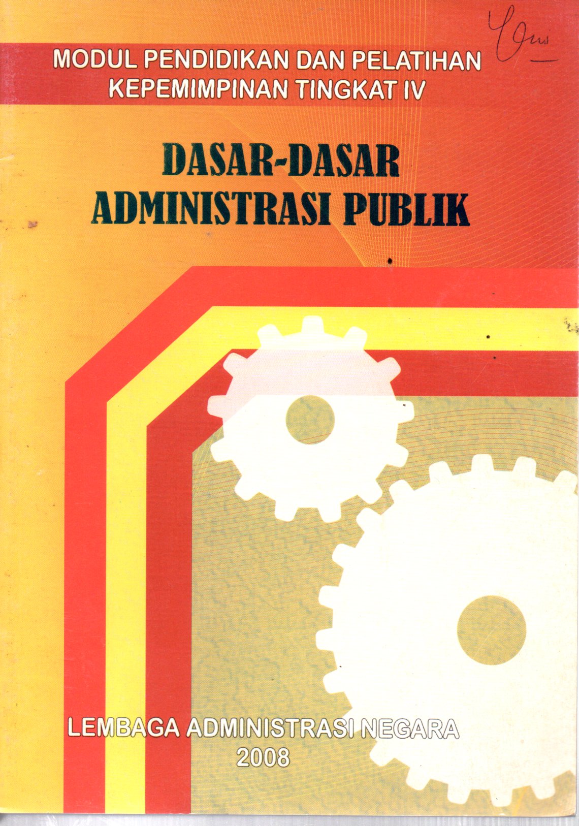 Sampul Modul Pendidikan dan Pelatihan Kepemimpinan Tingkat IV :  Dasar-Dasar Administrasi Publik