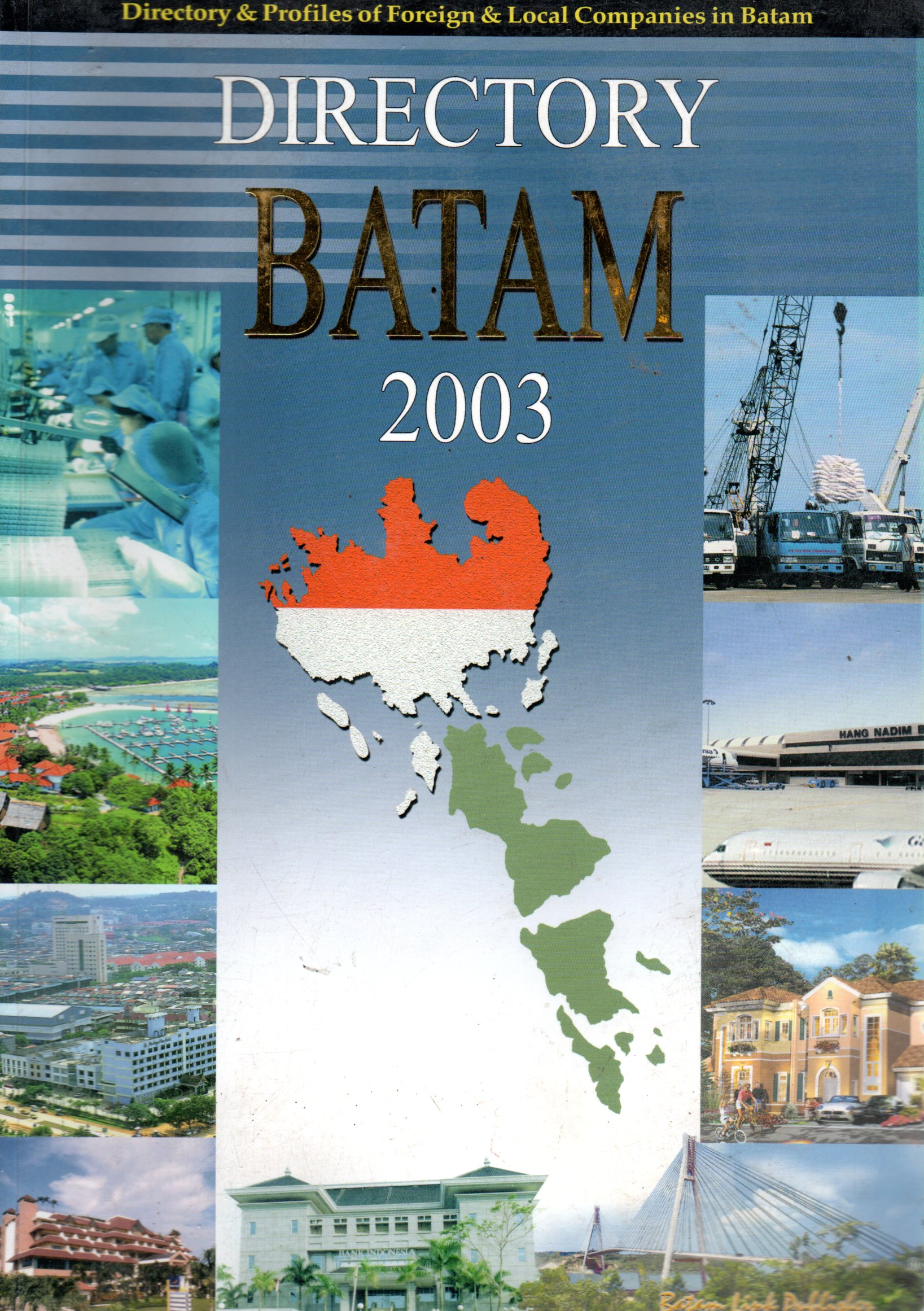 Sampul Directory Batam 2003 :  Directory and Profiles of Foreign and Local Companies in Batam