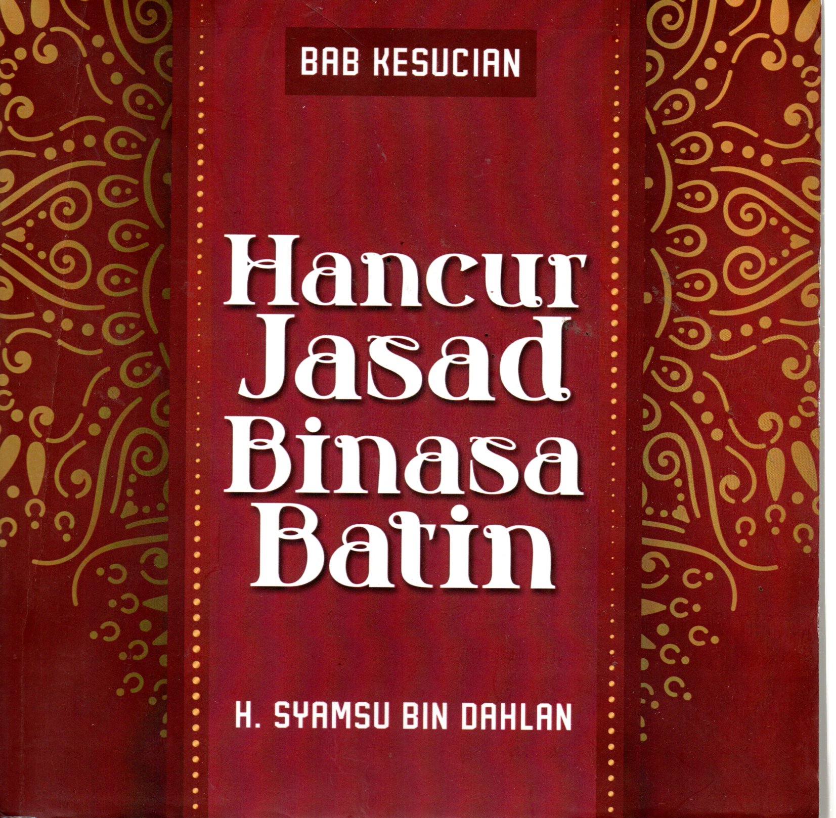 Sampul Hancur Jasad Binasa Batin