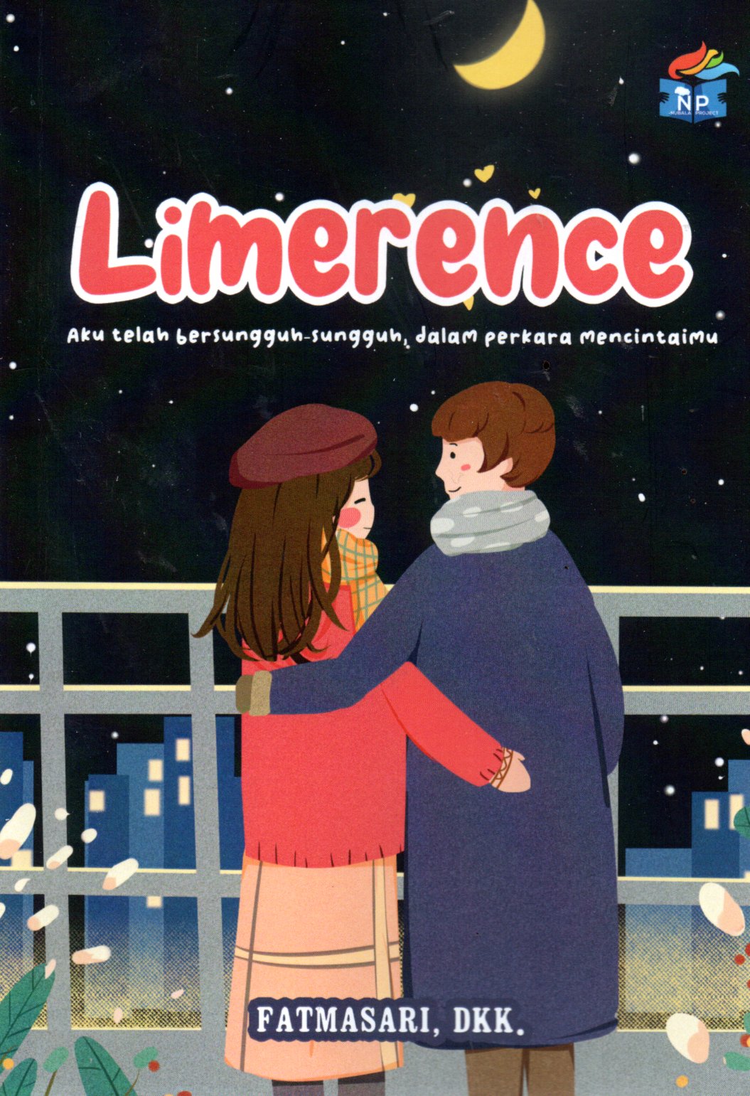 Sampul Limerence :  Aku Telah Bersungguh-sungguh dalam Perkara Mencintaimu / Ilustrator: Zulshof