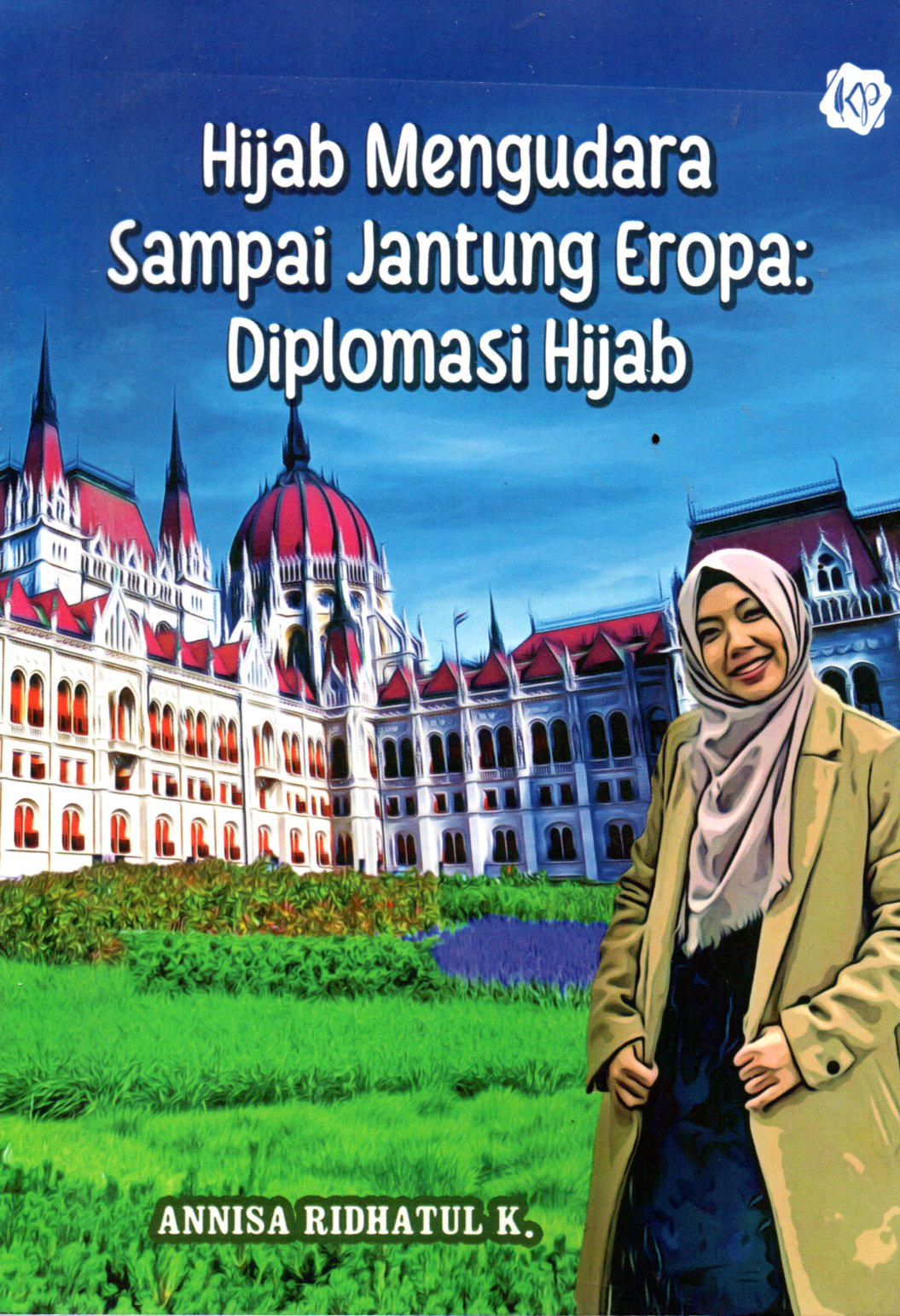 Sampul Hijab Mengudara Sampai Jantung Eropa :  Diplomasi Hijab