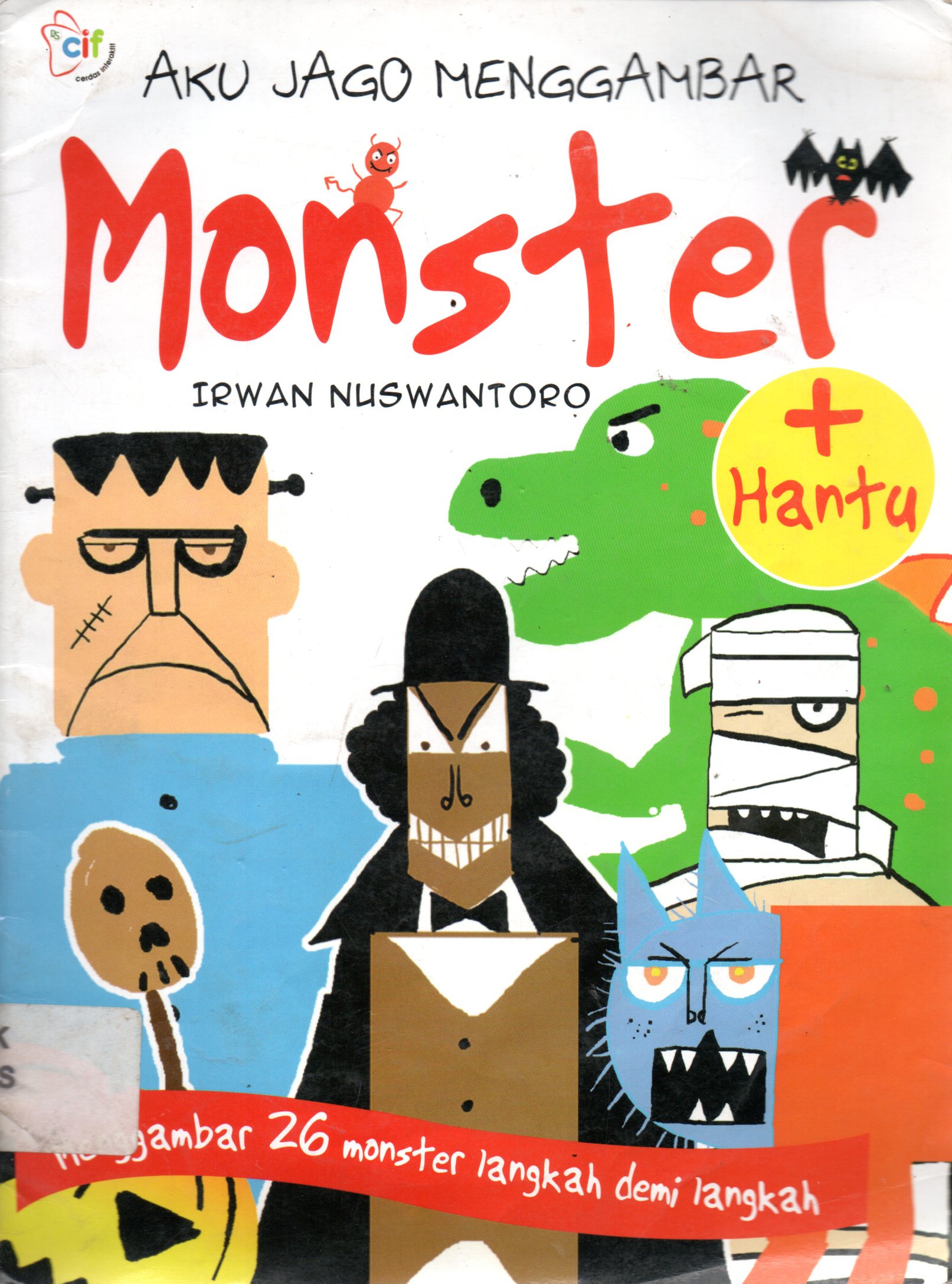Sampul Aku Jago Menggambar Monster :  Menggambar 26 Monster Langkah demi Langkah