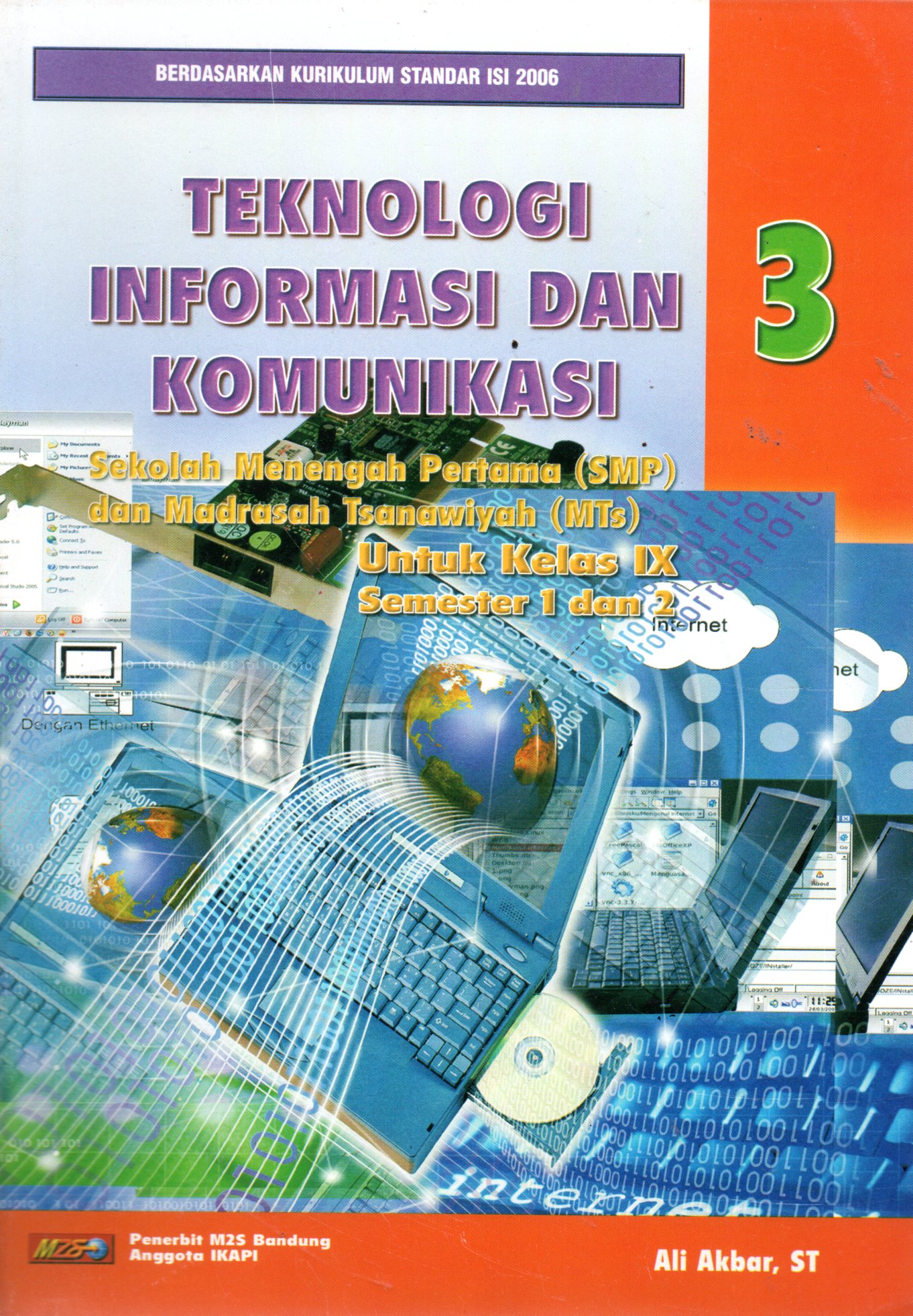 Sampul Teknologi Informasi dan Komunikasi 3 :  SMP dan MTs untuk Kelas IX / Editor: Wawan Setiawan