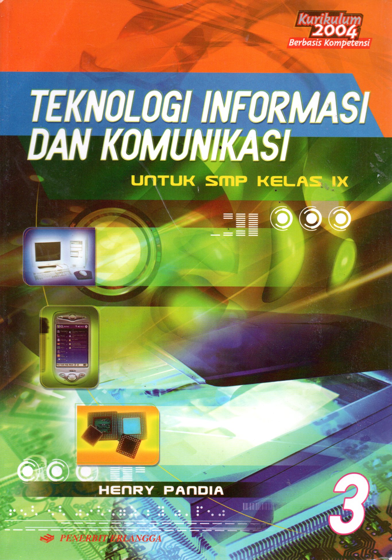 Sampul Teknologi Informasi dan Komunikasi :  untuk SMP Kelas IX / Editor: Joko Sutrisno, Dani Setiawan