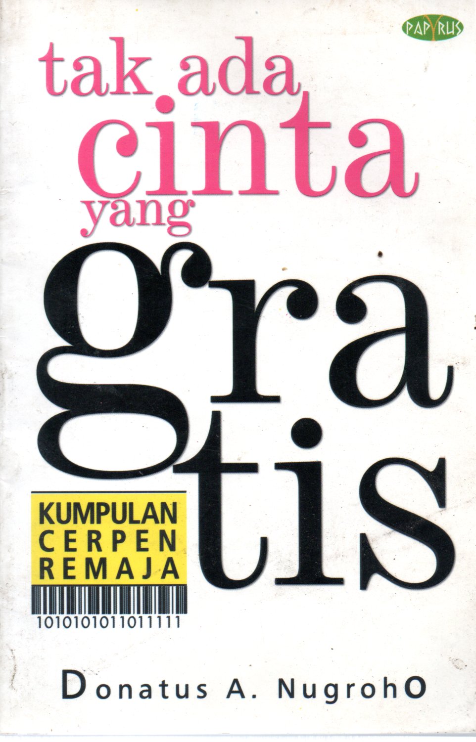 Sampul Tak Ada Cinta yang Gratis :  Kumpulan Cerpen Gratis