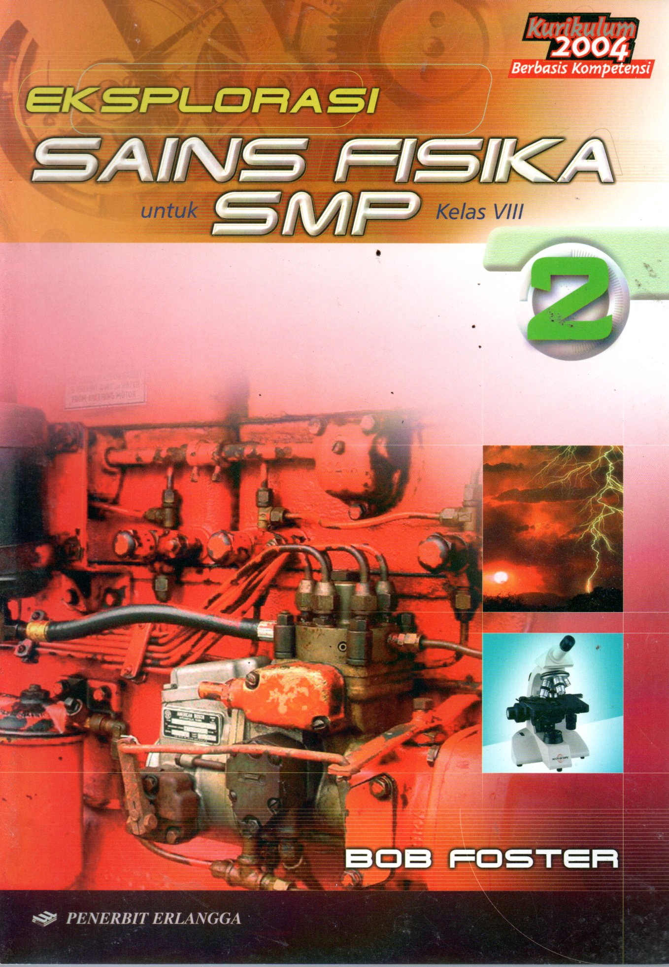 Sampul Eksplorasi Sains Fisika SMP :  untuk Kelas VIII / Editor: Joko Sutrisno