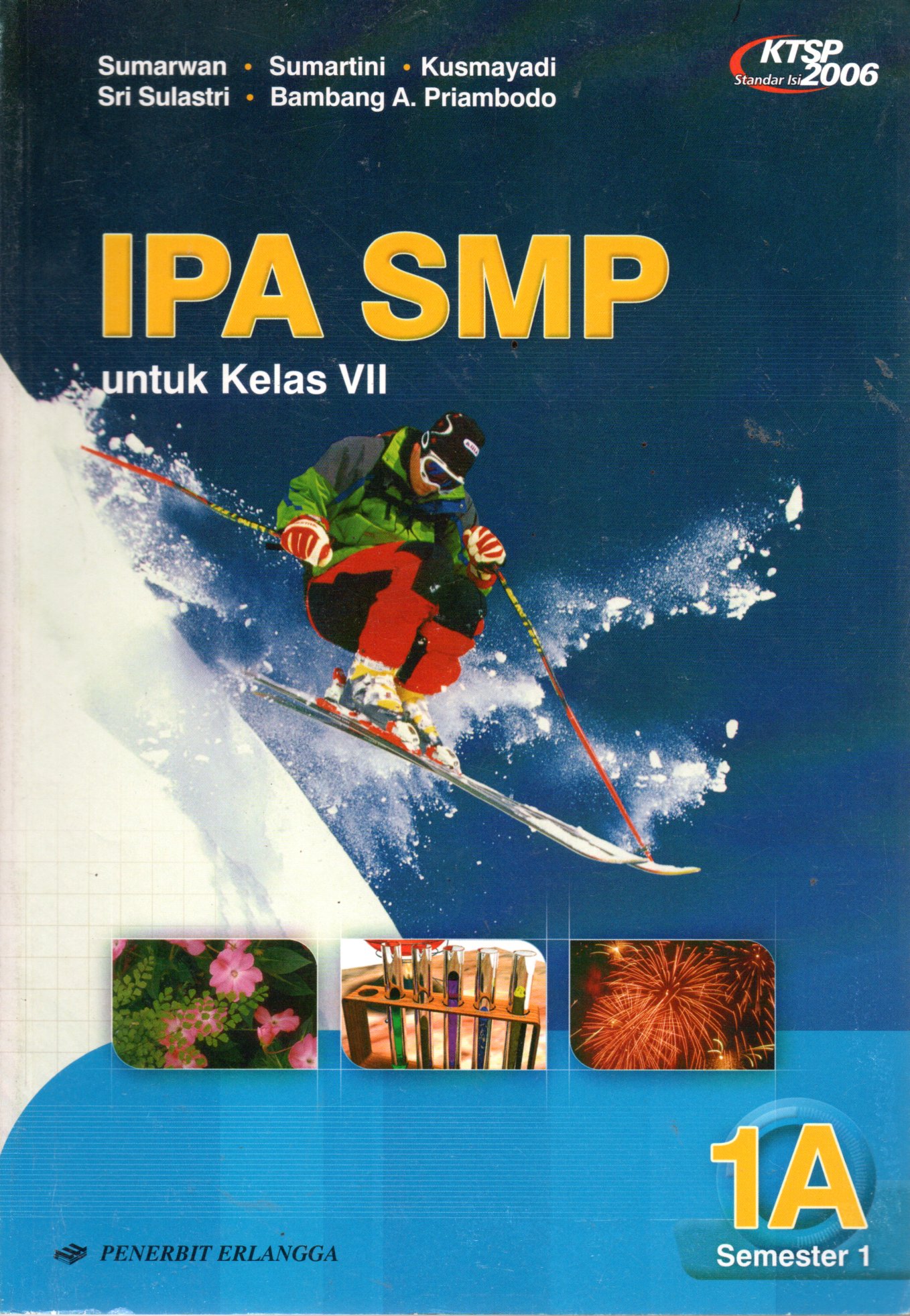 Sampul Ilmu Pengetahuan Alam SMP :  untuk Kelas VII / Editor: Retno Widjajanti