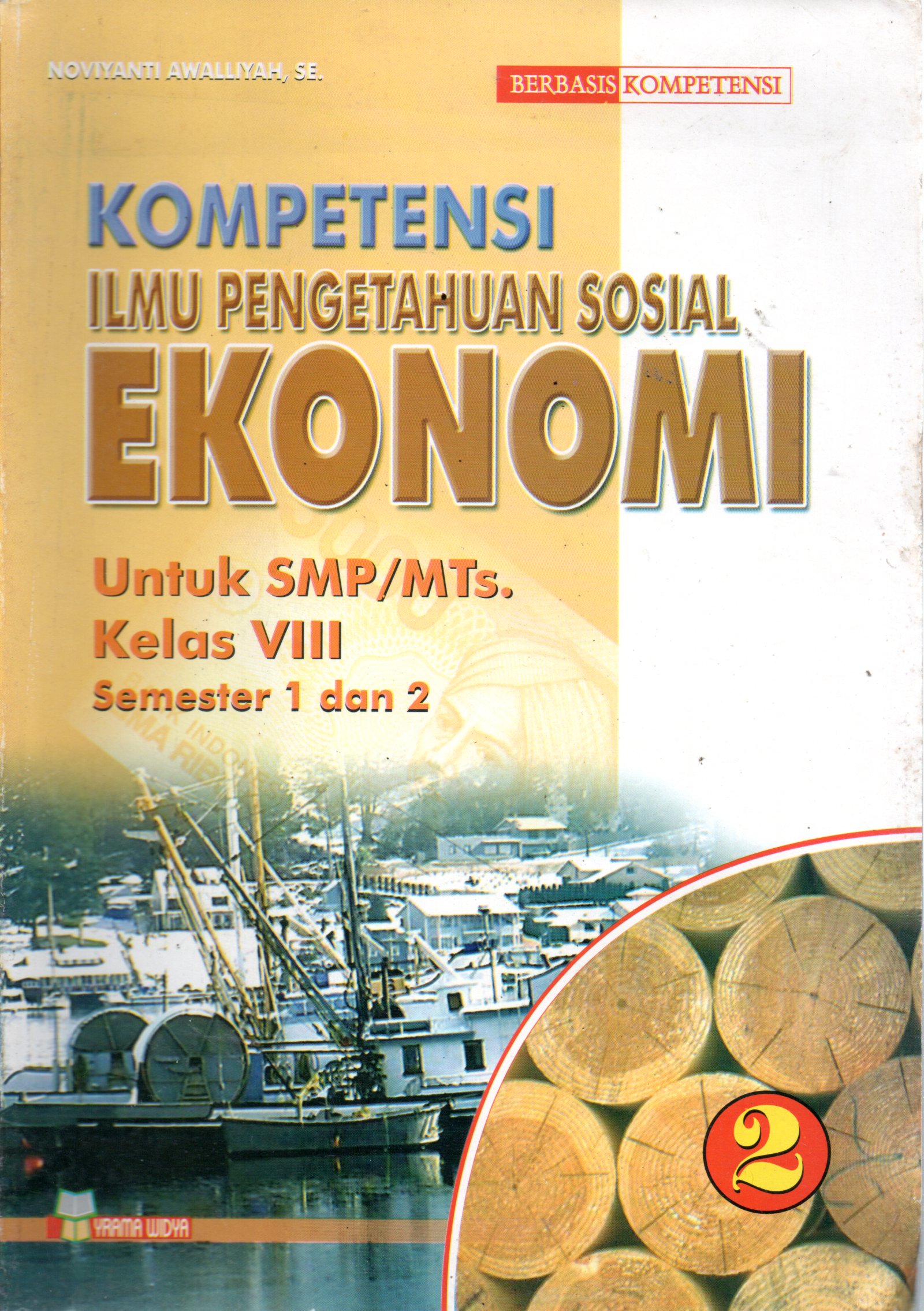 Sampul Kompetensi Ilmu Pengetahuan Sosial Ekonomi :  untuk SMP/MTs Kelas VIII Semester 1 dan 2 / Editor: Muhammad Arif