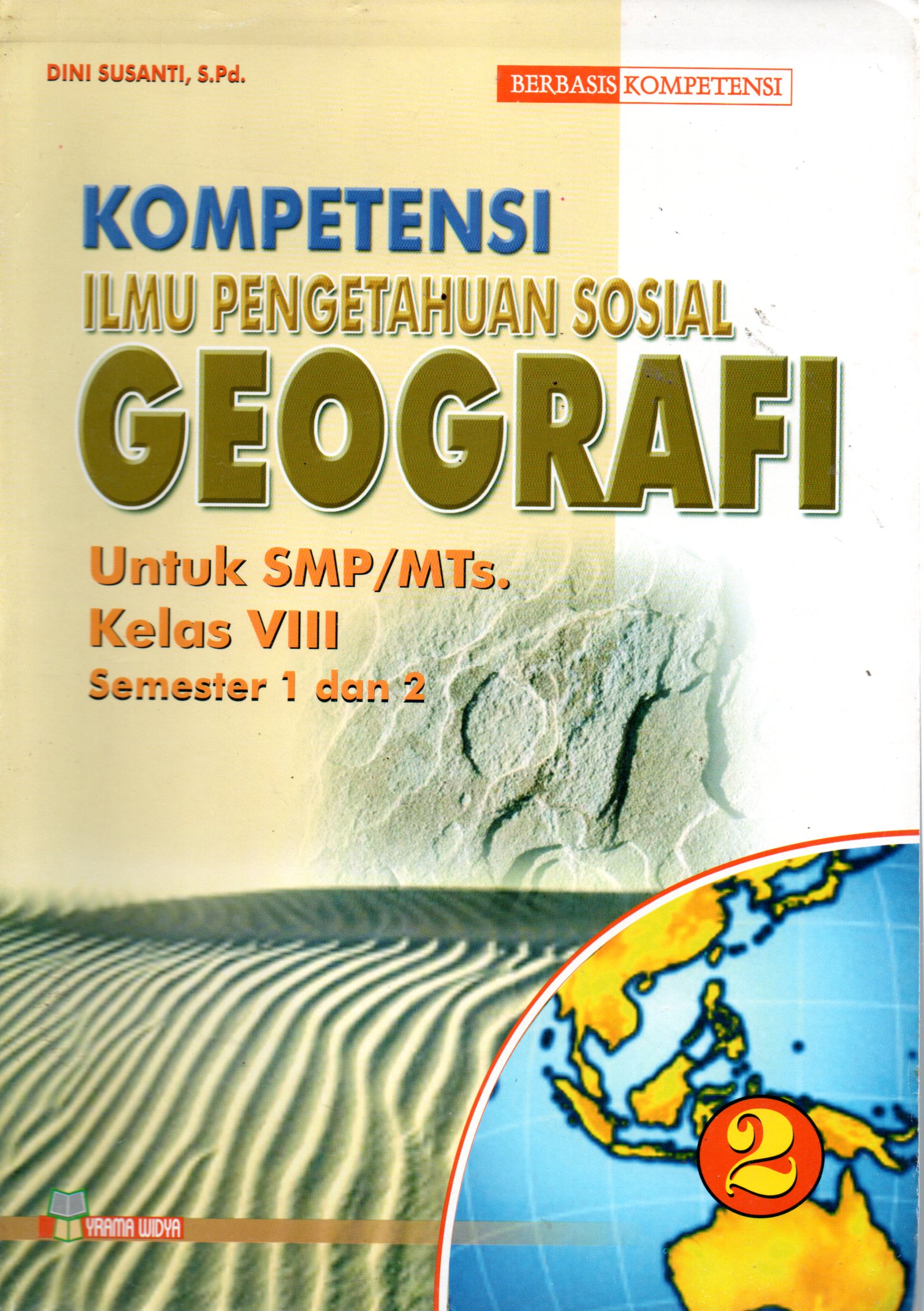 Sampul Kompetensi Ilmu Pengetahuan Sosial Geografi :  untuk SMP/MTs Kelas VIII Semester 1 dan 2 / Editor: M. Arief
