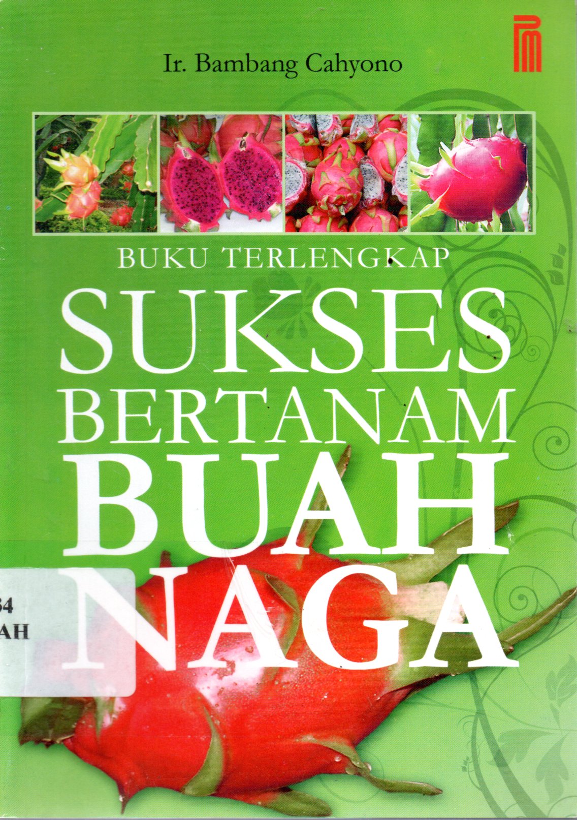 Sampul Buku Terlengkap Sukses Bertanam Buah Naga