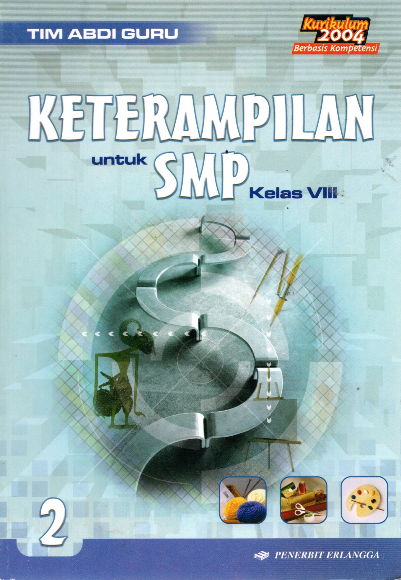 Sampul Keterampilan SMP untuk Kelas VIII / Editor: Dyah Ruci