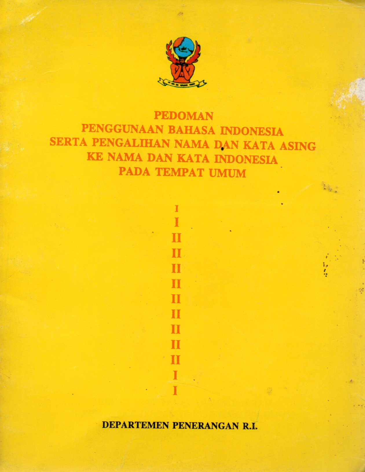 Sampul Pedoman Penggunaan Bahasa Indonesia Serta Pengalihan Nama dan Kata Asing ke Nama dan Kata Indonesia pada Tempat Umum