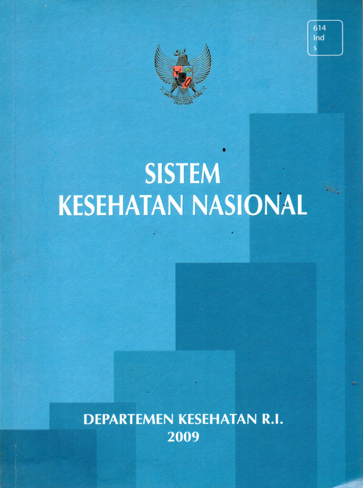 Sampul Sistem Kesehatan Nasional :  Bentuk dan Cara Penyelenggaraan Pembangunan Kesehatan