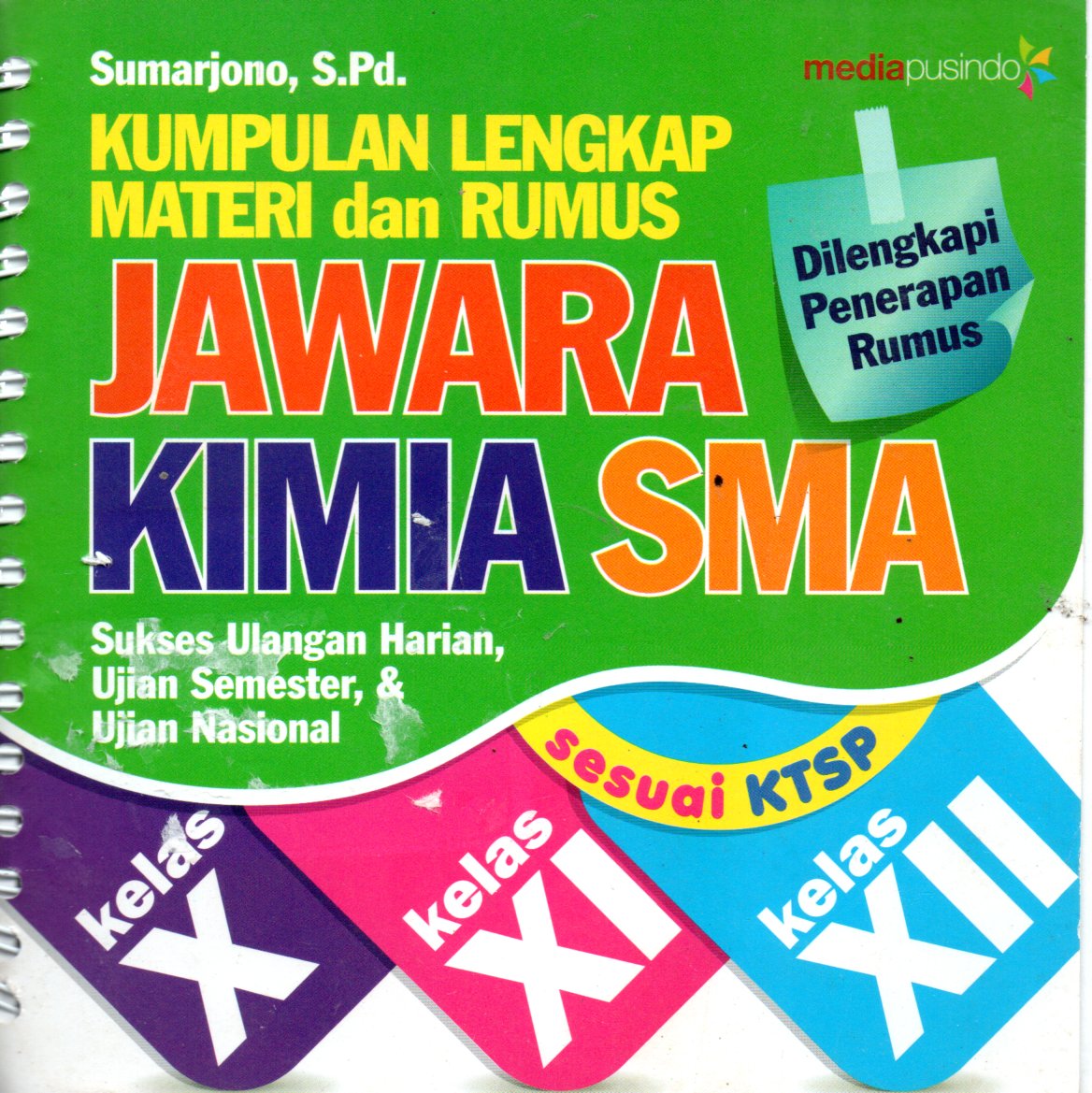 Sampul Jawara Kimia SMA :  Kumpulan Lengkap Materi dan Rumus / Penyunting: Kokok M