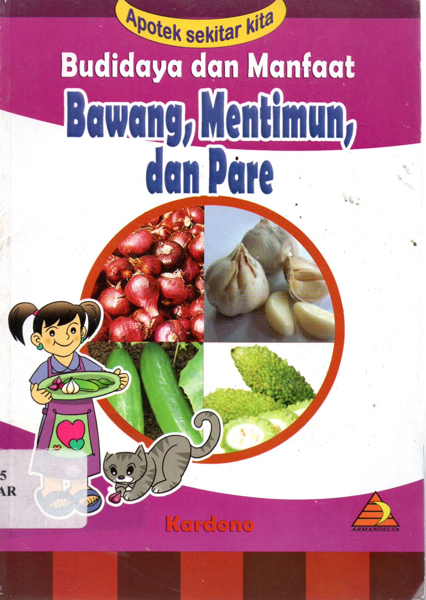 Sampul Budidaya dan Manfaat Bawang, Mentimun dan Pare :  Apotek Sekitar Kita