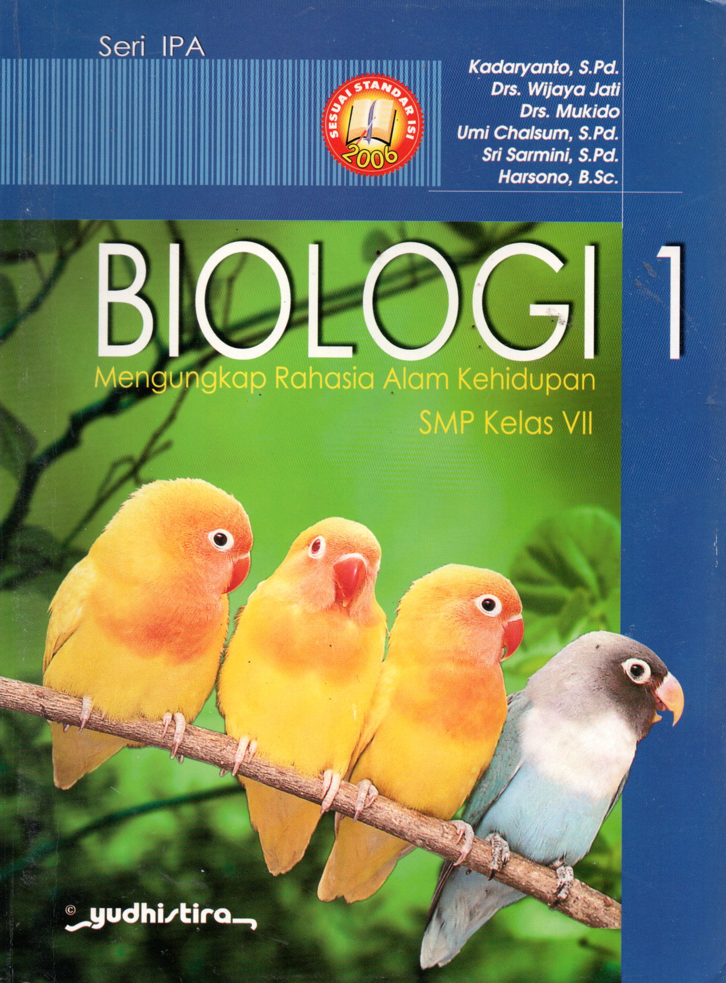 Sampul Biologi :  Mengungkap Rahasia Alam Kehidupan SMP Kelas VII / Editor: Parulian, Yuliawati, Puty Yousnelly