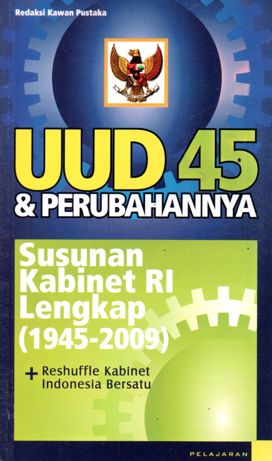 Sampul UUD 45 dan Perubahannya :  Susunan Kabinet RI Lengkap