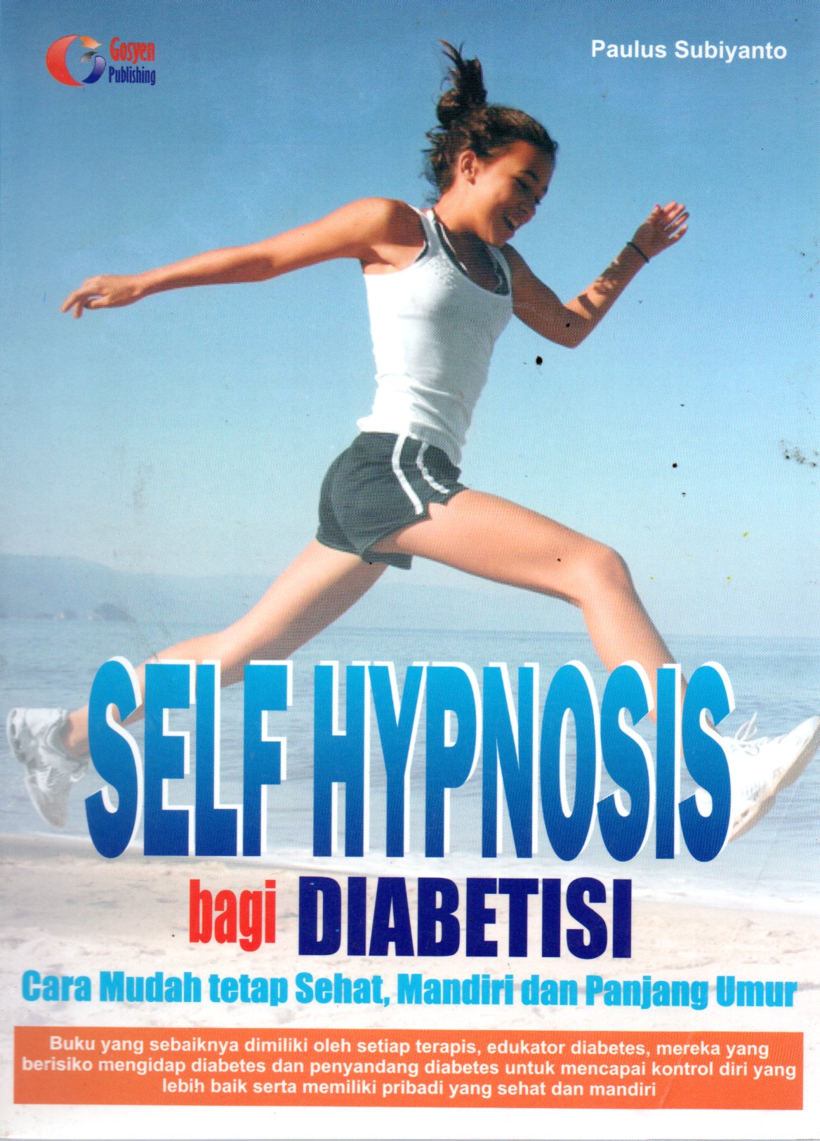 Sampul Self Hypnosis bagi Diabetisi :  Cara Mudah Tetap Sehat, Mandiri dan Panjang Umur