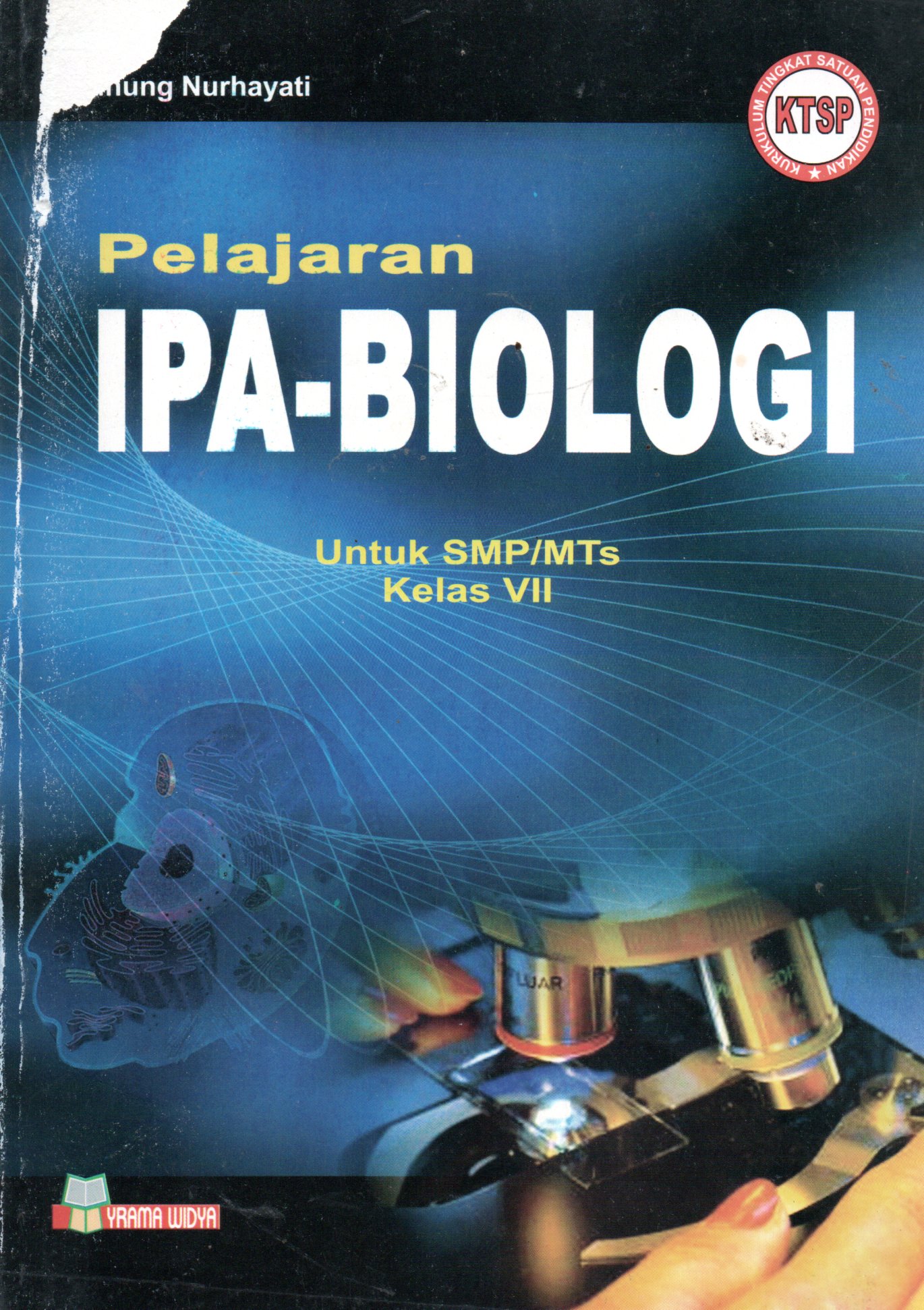 Sampul Pelajaran IPA-Biologi :  untuk SMP/MTs Kelas VII / Editor: Zulfiani
