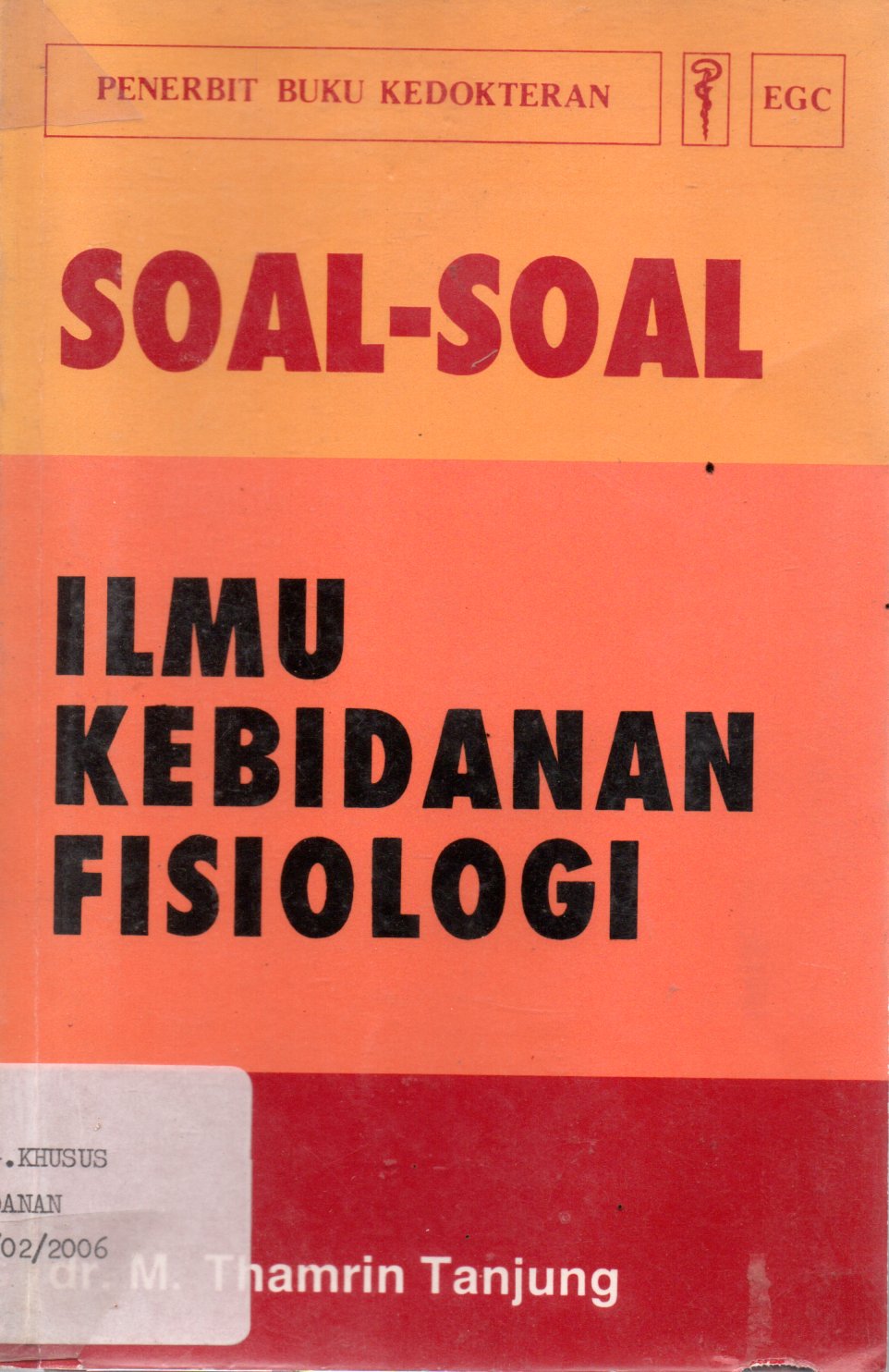 Sampul Soal-Soal Ilmu Kebidanan Fisiologi / Editor: Peter Anugerah
