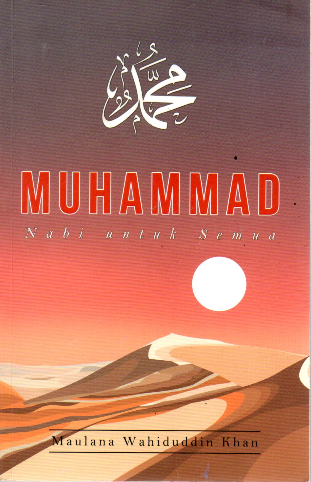 Sampul Muhammad :  Nabi untuk Semua / Penerjemah: Irwanti