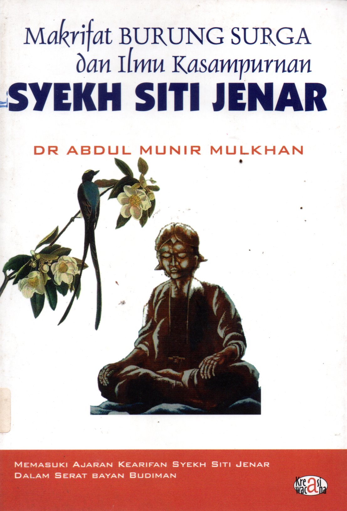 Sampul Makrifat Burung Surga dan Ilmu Kasampurnaan :  Syekh Siti Jenar / Editor: Ki Ashad Kusuma Jaya